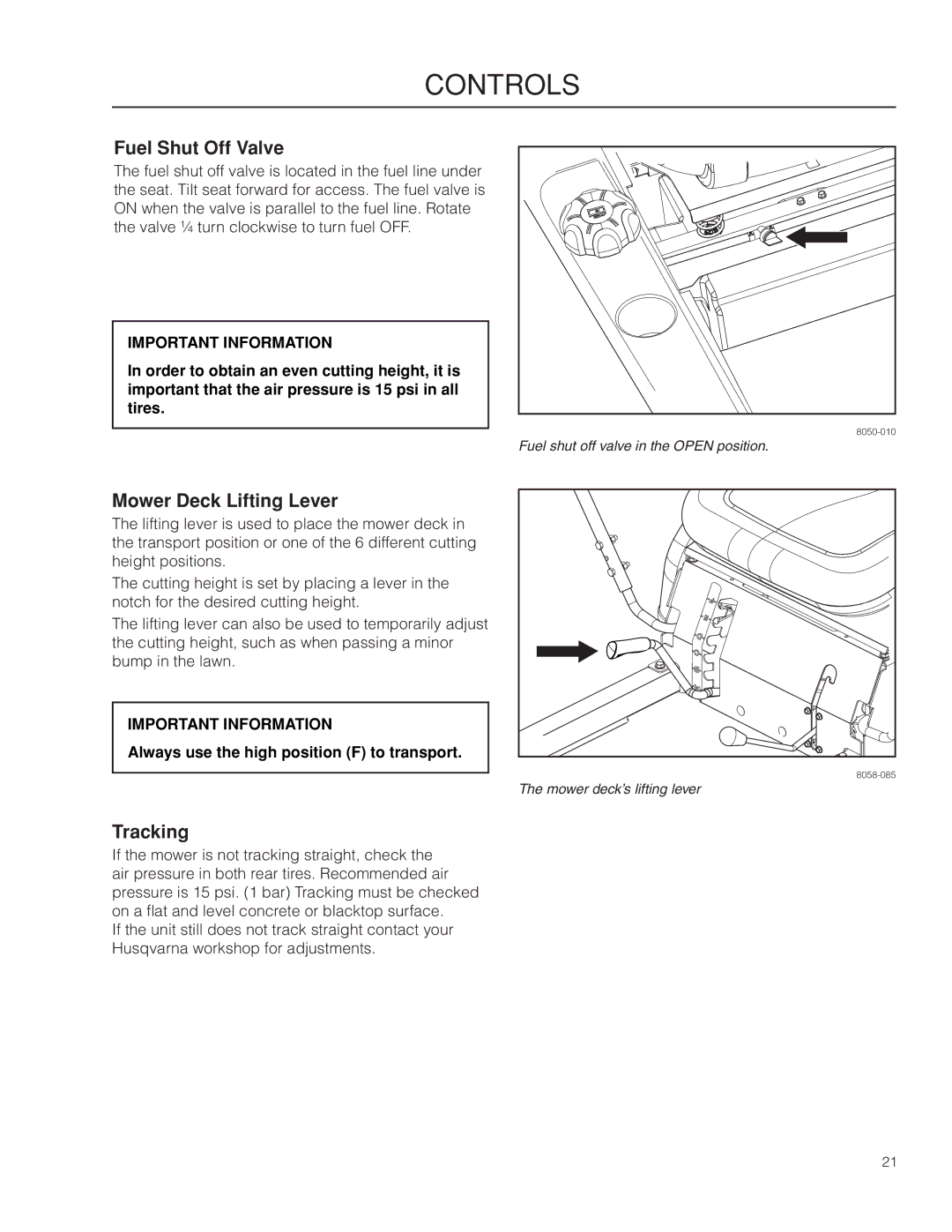 Husqvarna 966809001 Fuel Shut Off Valve, Mower Deck Lifting Lever, Tracking, Always use the high position F to transport 