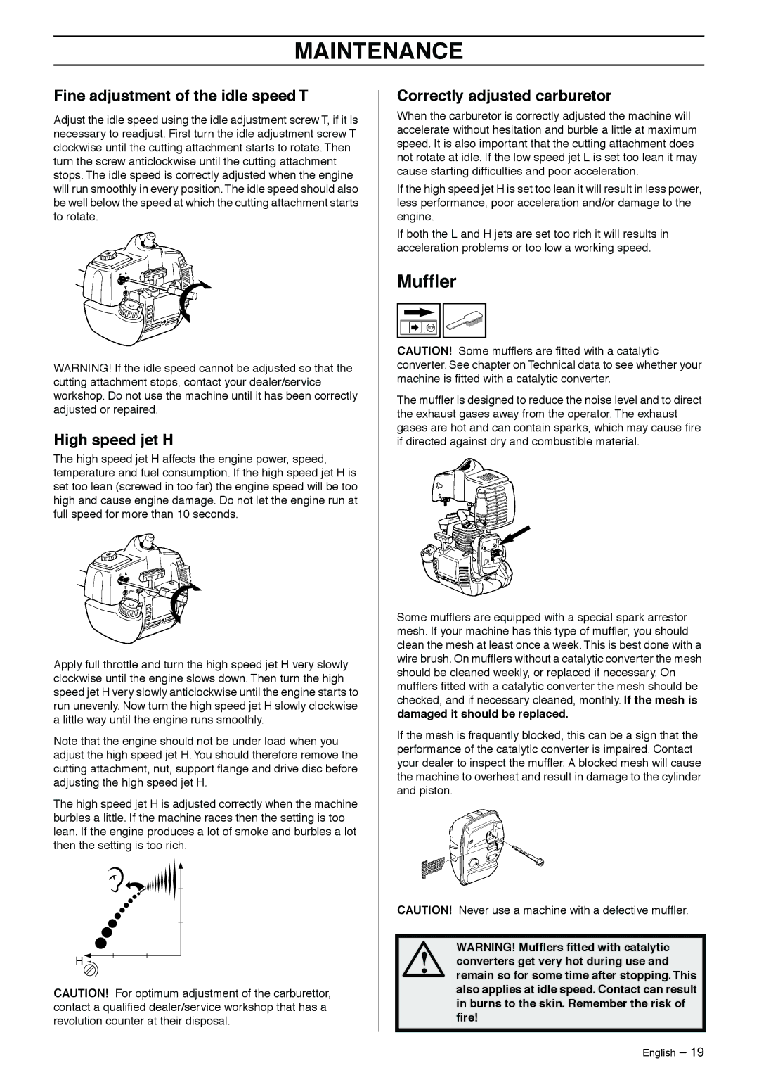 Husqvarna 966765403 manual Mufﬂer, Fine adjustment of the idle speed T, High speed jet H, Correctly adjusted carburetor 