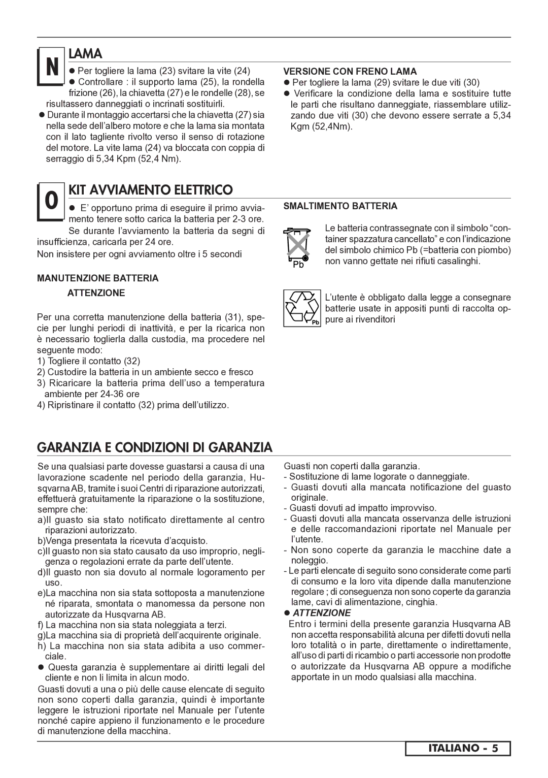 Husqvarna 966841501, 966842001 Lama, Risultassero danneggiati o incrinati sostituirli, Manutenzione Batteria Attenzione 