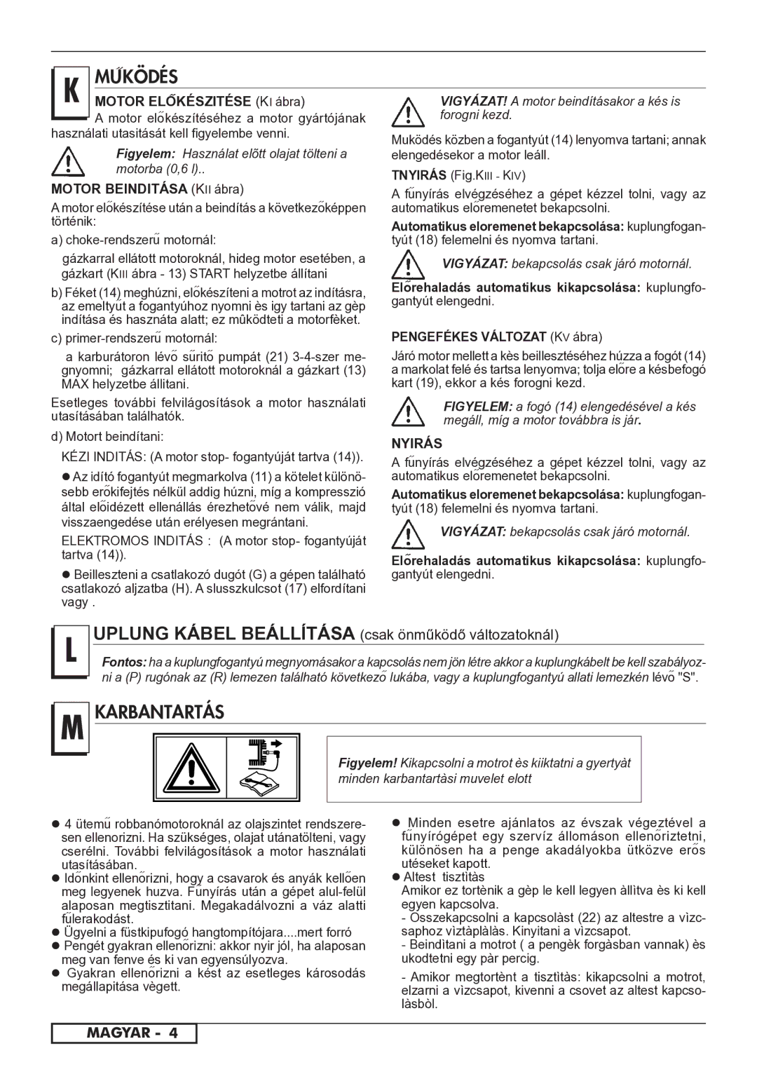 Husqvarna 966524201, 966842001, 966841201, 966841401 Choke-rendszeru motornál, Primer-rendszeru motornál,  Altest tisztìtàs 