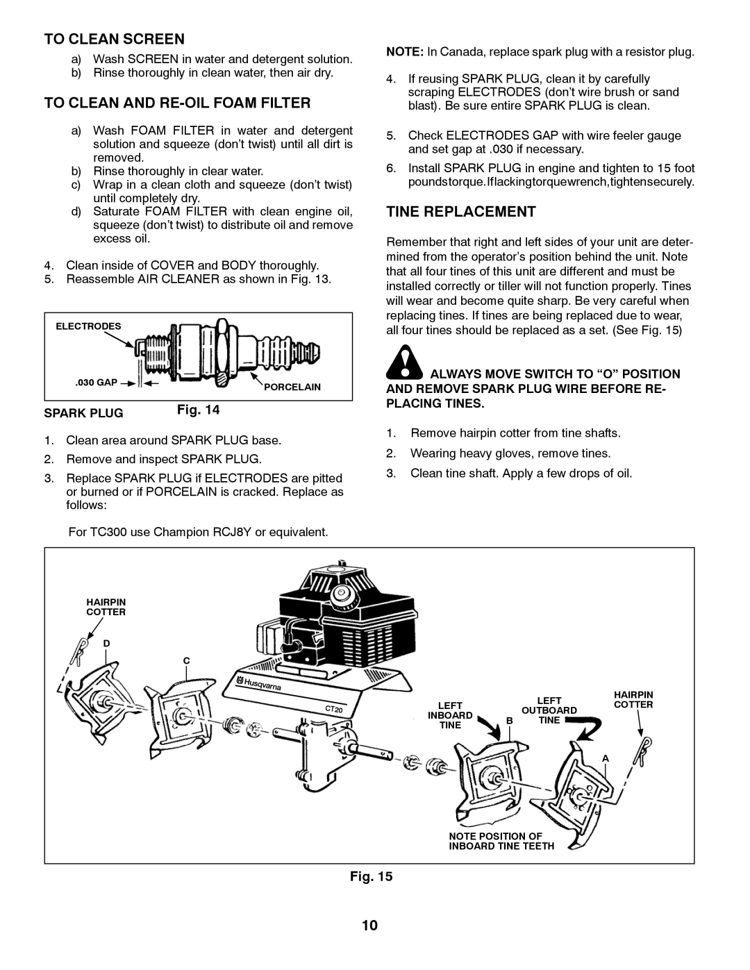 Husqvarna 966957301 specifications To Clean Screen, To Clean and RE-OIL Foam Filter, Tine Replacement, Spark Plug 