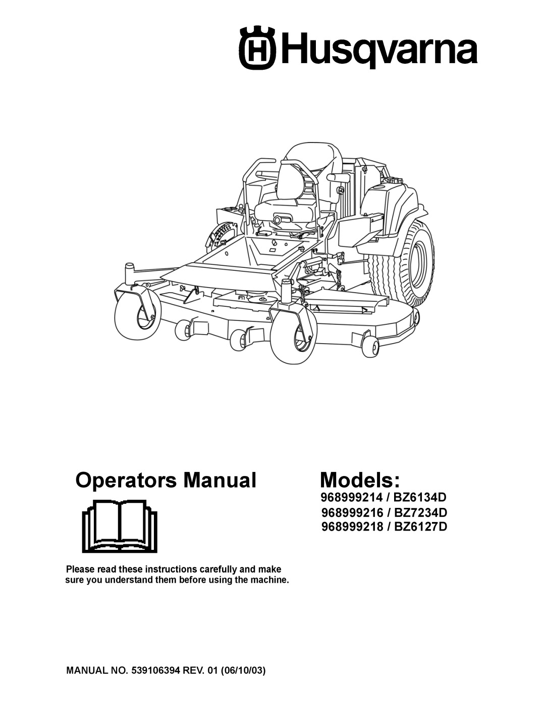 Husqvarna 968999214, 968999218, 968999216, BZ7234D, BZ6127D, BZ6134D manual Operators Manual Models 