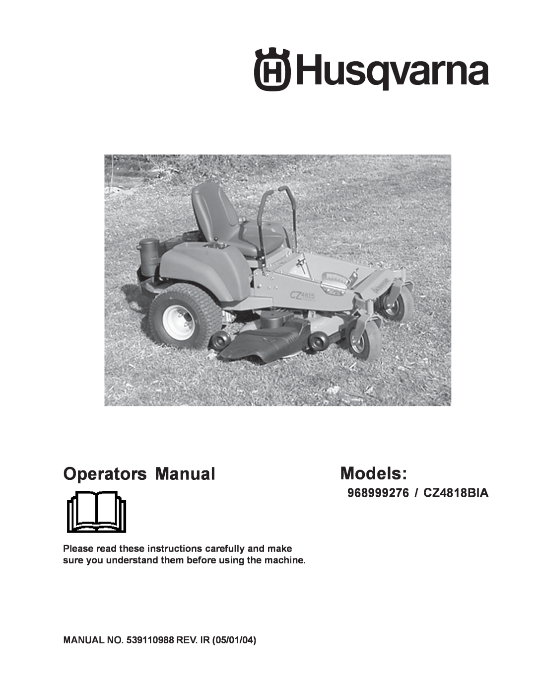 Husqvarna 968999276 / CZ4818BIA manual Operators Manual, Models 