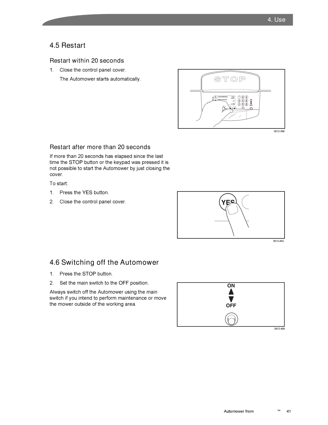 Husqvarna manual Switching off the Automower, Restart within 20 seconds, Restart after more than 20 seconds 