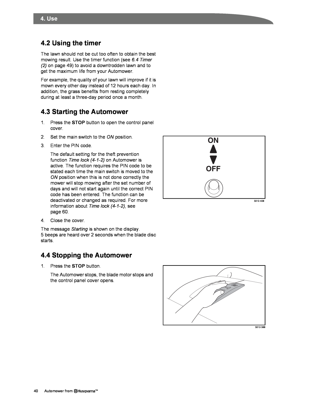 Husqvarna manual 4.2Using the timer, Starting the Automower, Stopping the Automower, 4.Use 