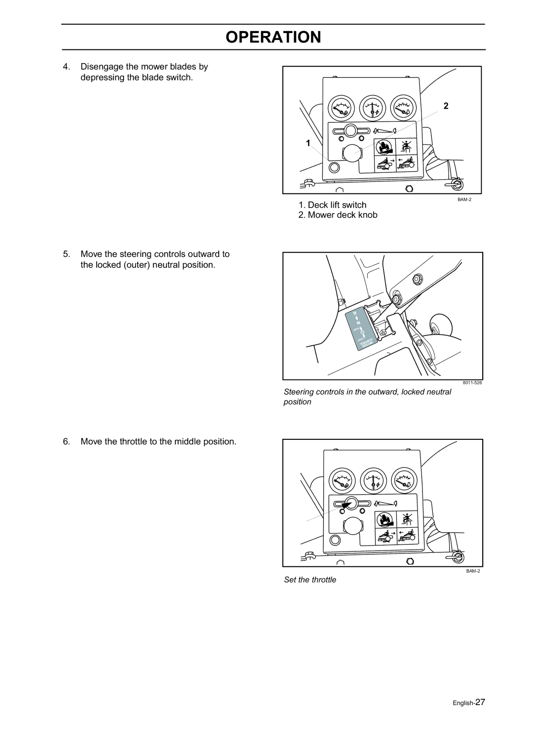 Husqvarna BZ 27, BZ 34 manual Disengage the mower blades by 