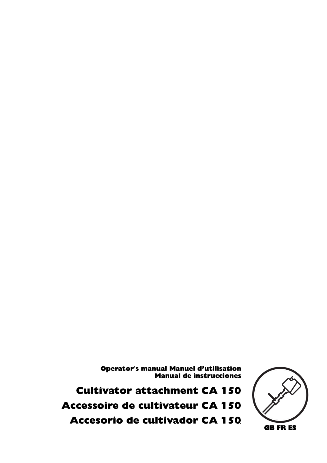 Husqvarna CA 150 manuel dutilisation Cultivator attachment CA Accessoire de cultivateur CA, Accesorio de cultivador CA 