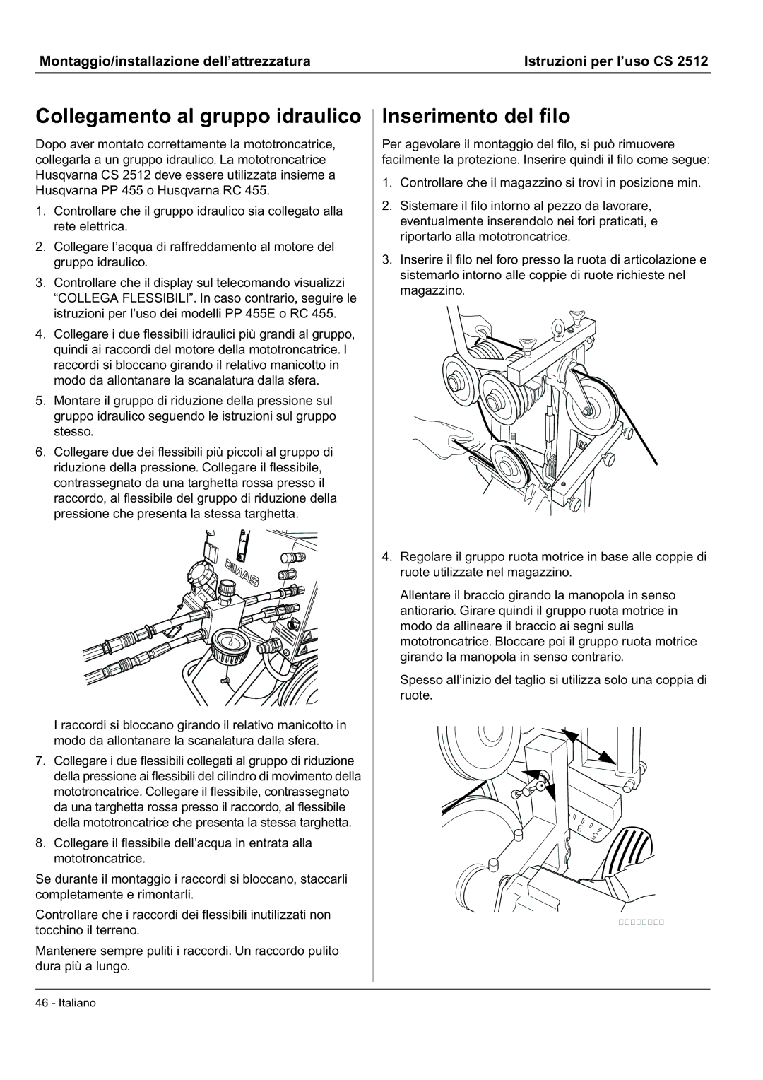 Husqvarna CS 2512 manual Collegamento al gruppo idraulico, Inserimento del ﬁlo 