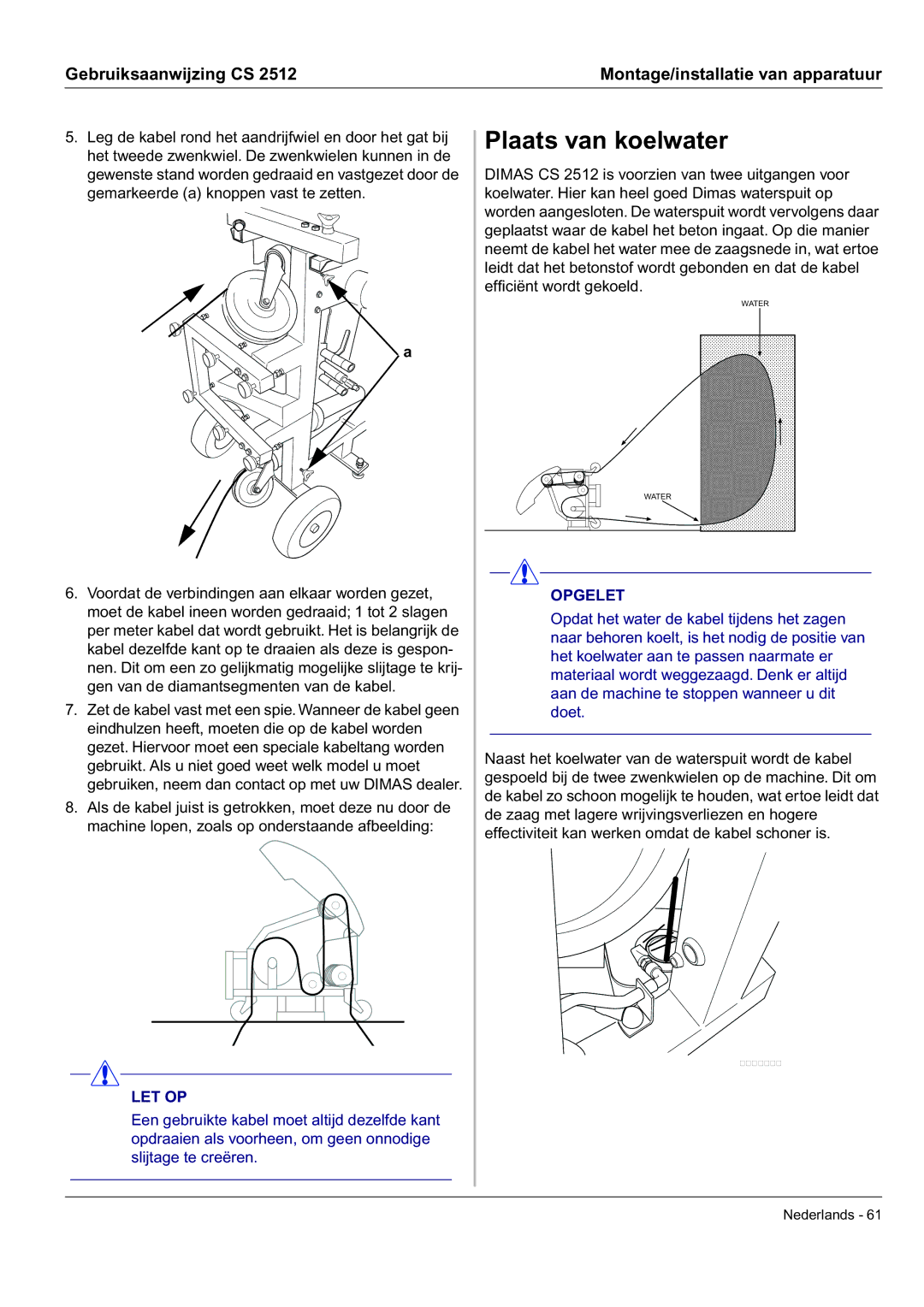 Husqvarna CS 2512 manual Plaats van koelwater, Let Op 