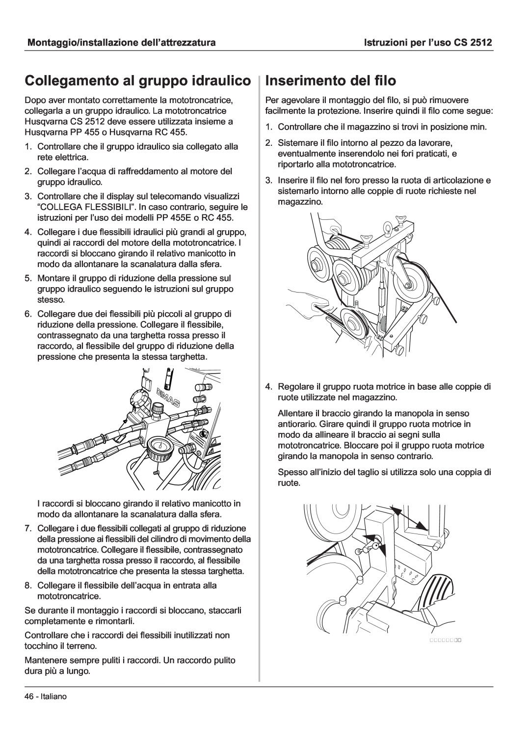 Husqvarna CS 2512 manual Collegamento al gruppo idraulico, Inserimento del ﬁlo, Montaggio/installazione dell’attrezzatura 