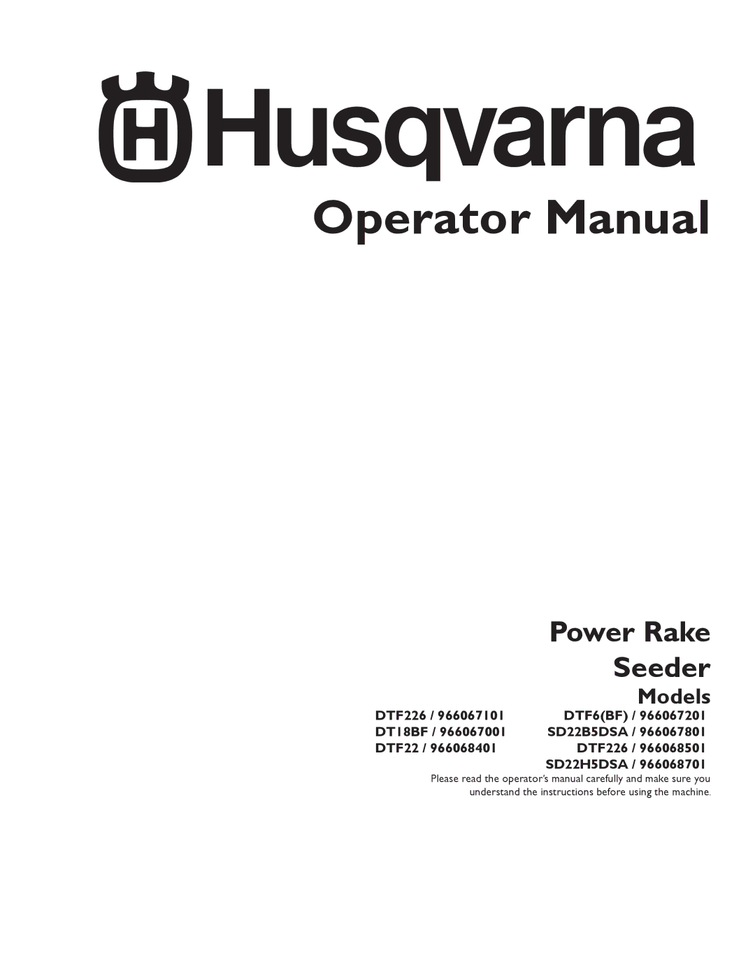 Husqvarna SD22B5DSA, DT18BF, 966067101, DTF6(BF), 966067001, 966067201, DTF226, 966067801 manual Operator Manual 