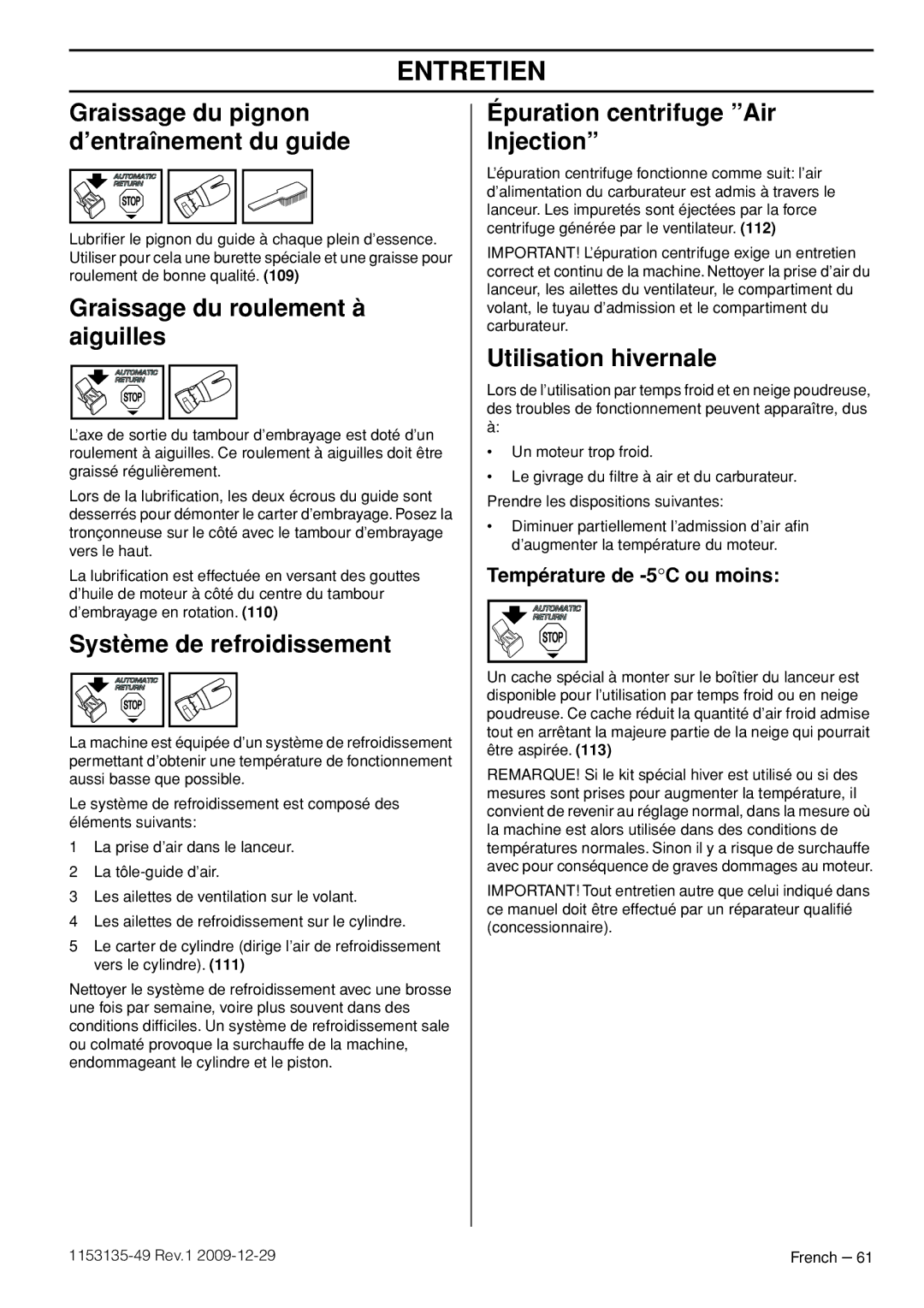 Husqvarna EPA III Graissage du pignon d’entraînement du guide, Graissage du roulement à aiguilles, Utilisation hivernale 