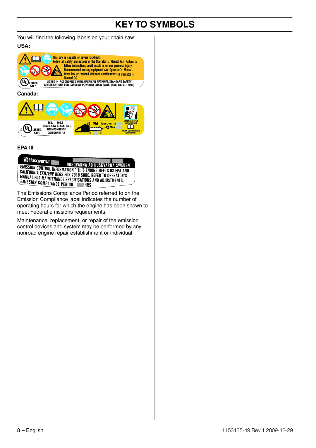 Husqvarna EPA III manuel dutilisation You will ﬁnd the following labels on your chain saw, Canada 