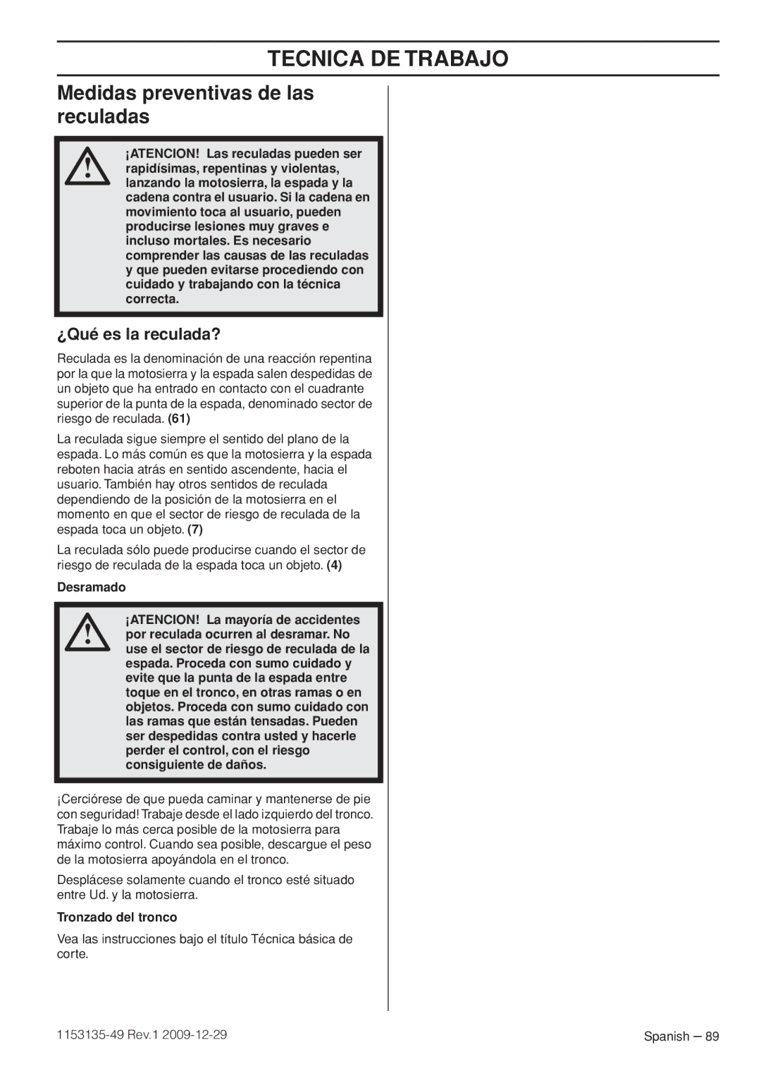 Husqvarna EPA III manuel dutilisation Medidas preventivas de las reculadas, ¿Qué es la reculada?, Tronzado del tronco 