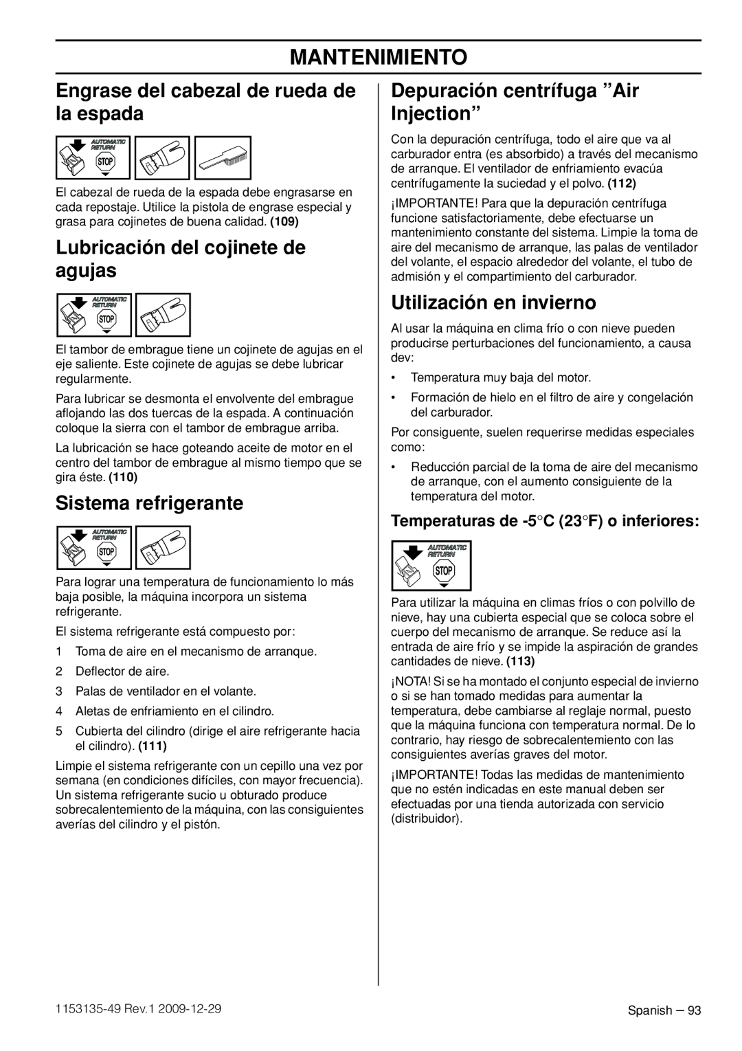 Husqvarna EPA III Engrase del cabezal de rueda de la espada, Lubricación del cojinete de agujas, Sistema refrigerante 