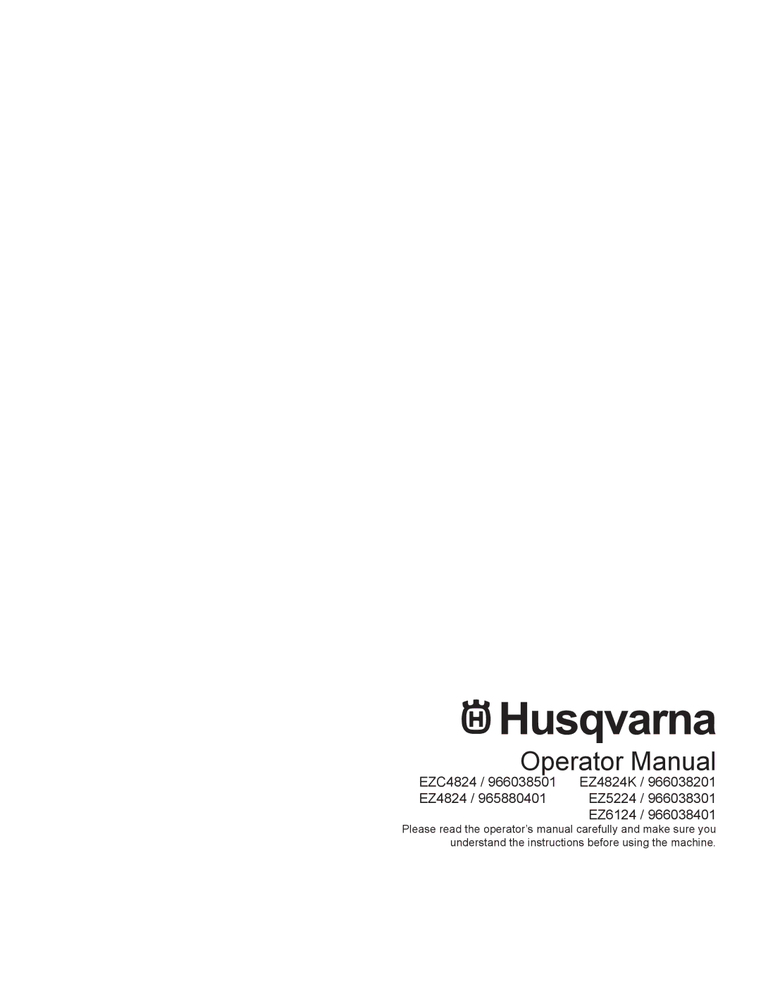 Husqvarna EZC4824 / 966038501, EZ6124 / 966038401, EZ4824 / 965880401 manual Operator Manual 