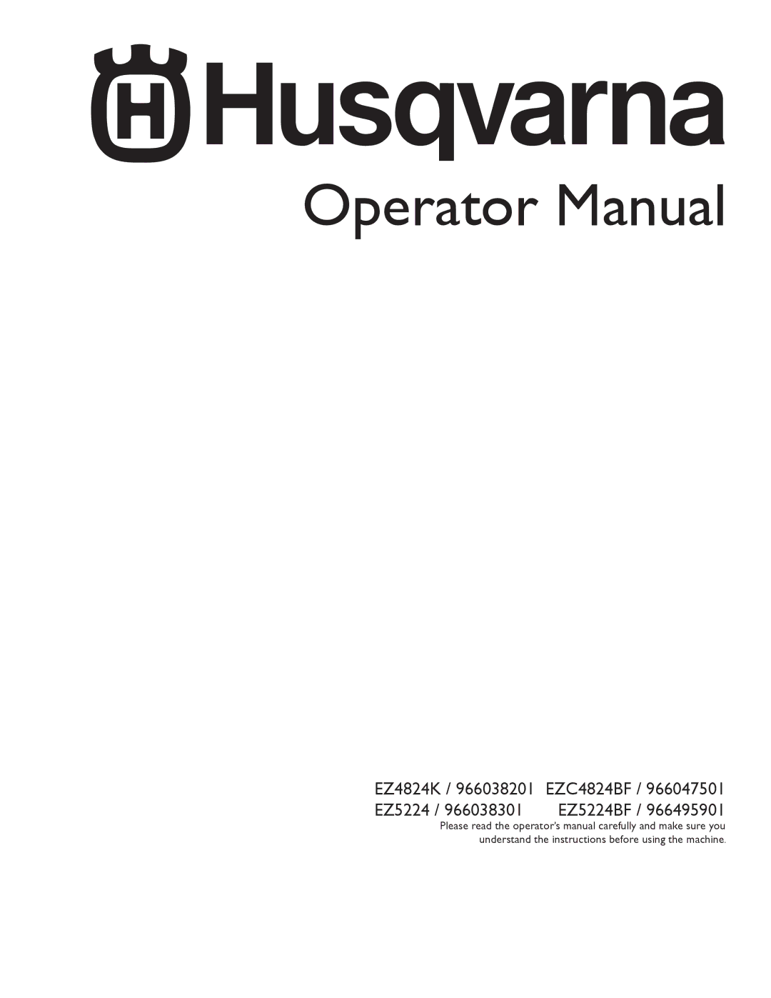 Husqvarna EZ5224BF / 966495901, EZC4824BF / 966047501, EZ5224 / 966038301, EZ4824K / 966038201 manual Operator Manual 