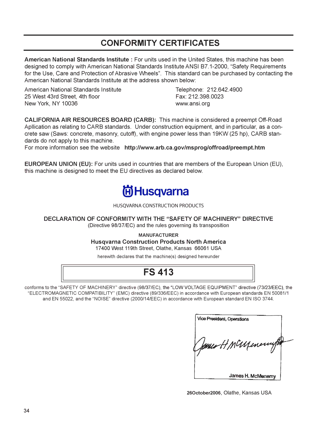 Husqvarna FS 413 Conformity Certificates, West 119th Street, Olathe, Kansas 66061 USA, 26October2006, Olathe, Kansas USA 