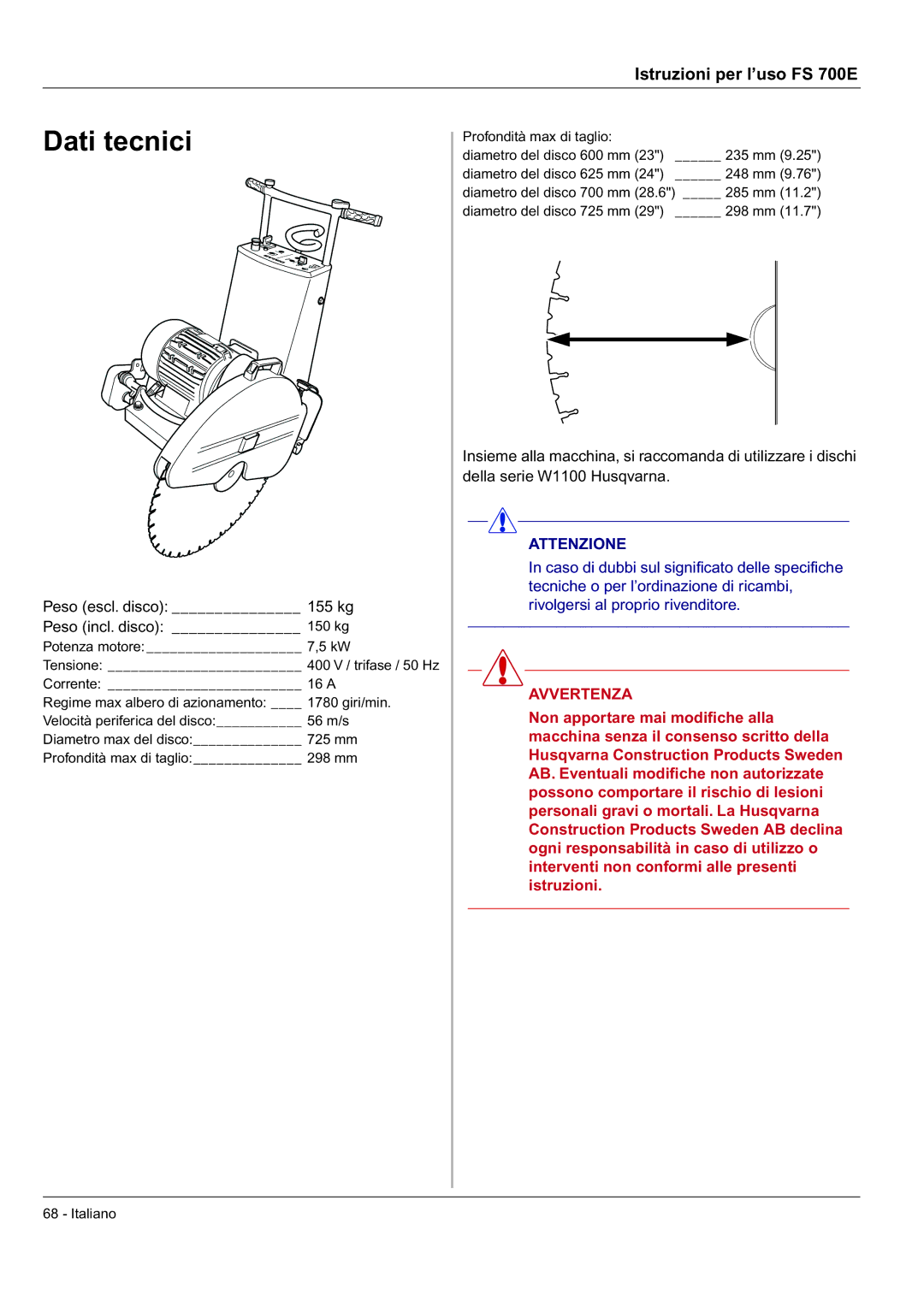 Husqvarna FS 700 EX manual Dati tecnici, Peso escl. disco 155 kg Peso incl. disco 150 kg 