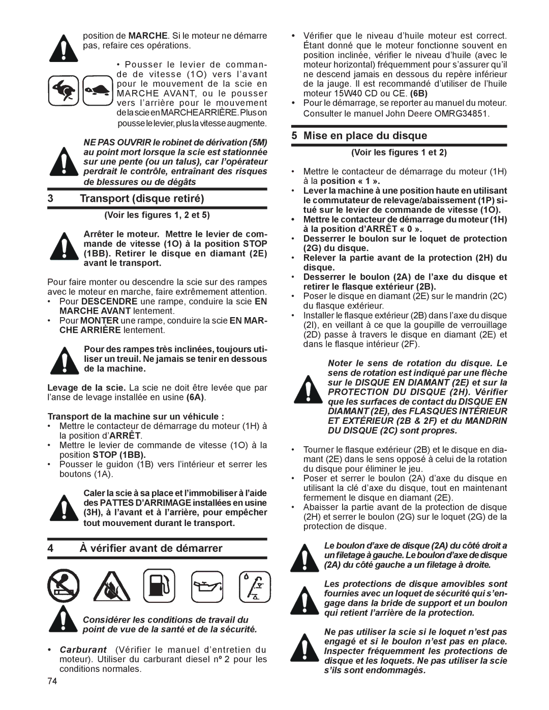 Husqvarna FS 8400 D, FS 6600 D Transport disque retiré, Vérifier avant de démarrer, Mise en place du disque 