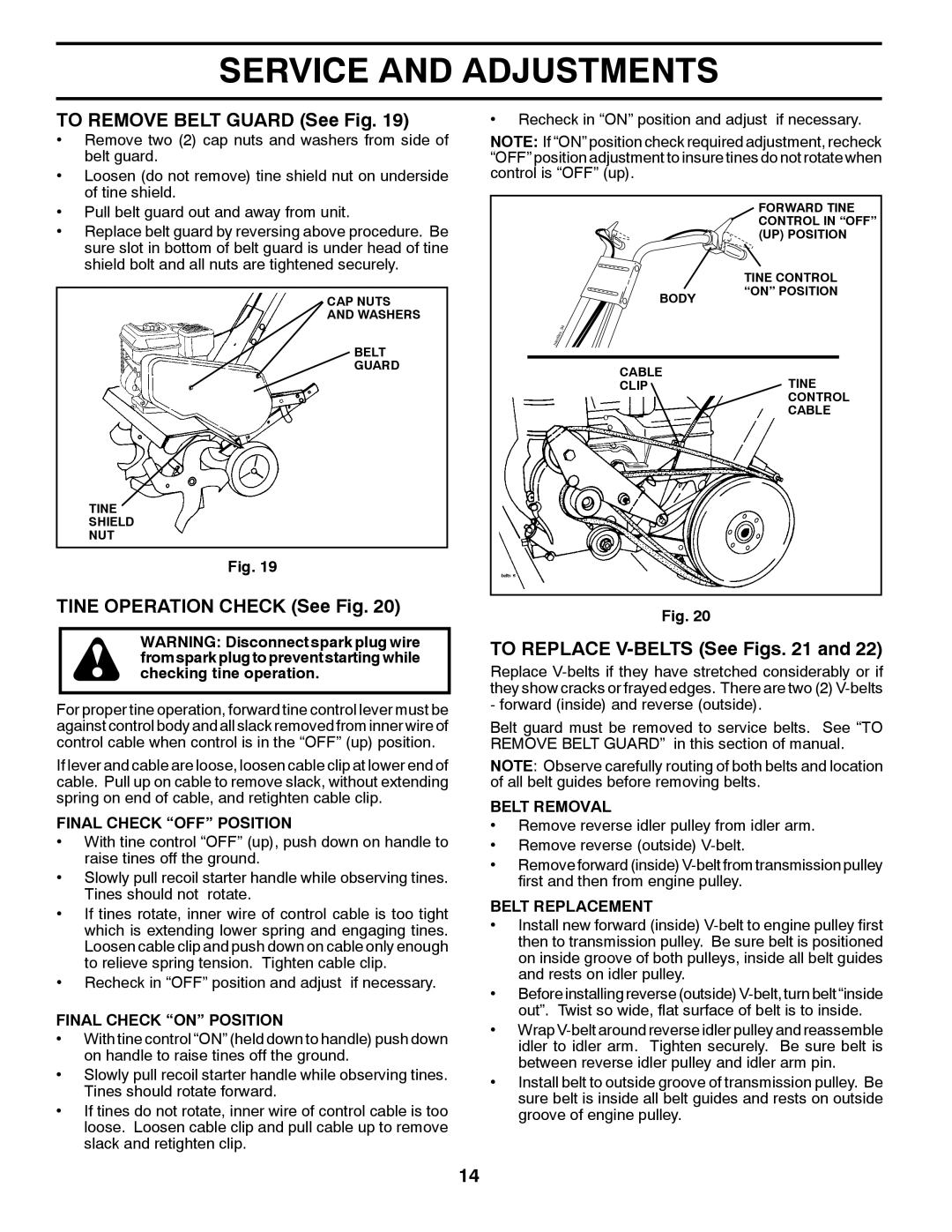 Husqvarna FT900 owner manual TO REMOVE BELT GUARD See Fig, TINE OPERATION CHECK See Fig, TO REPLACE V-BELTSSee Figs. 21 and 