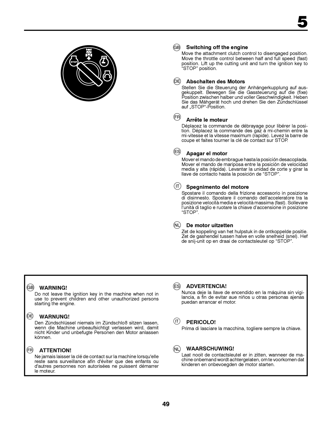 Husqvarna GTH260TWIN instruction manual Switching off the engine, Abschalten des Motors, Arrête le moteur, Apagar el motor 