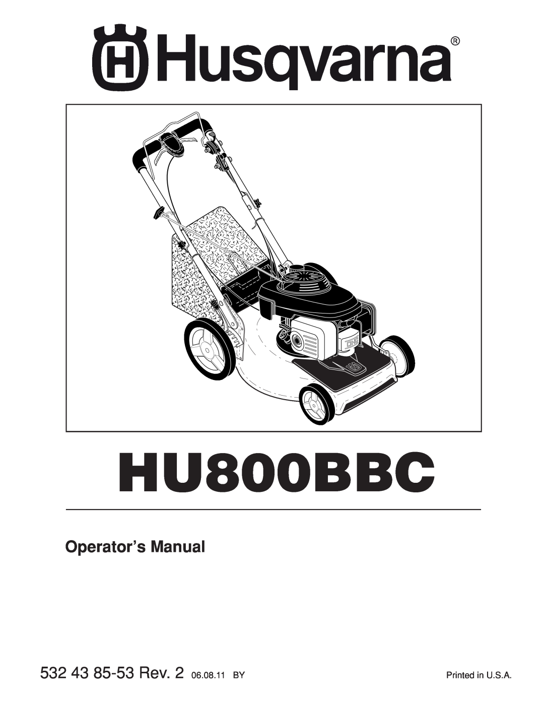 Husqvarna HU800BBC manual Operator’s Manual, 532 43 85-53 Rev. 2 06.08.11 BY 