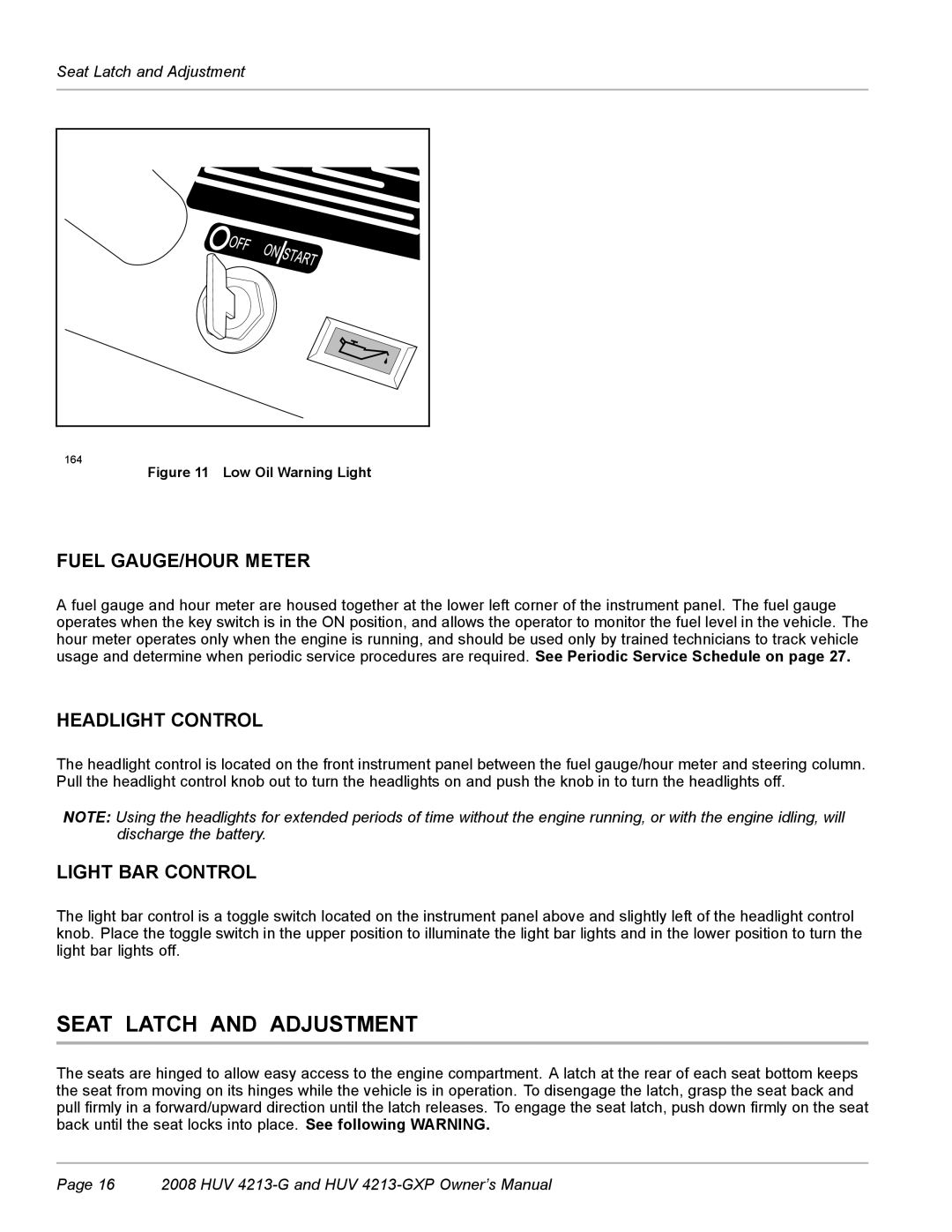 Husqvarna HUV 4213-GXP Seat Latch and Adjustment, Fuel GAUGE/HOUR Meter, Headlight Control, Light BAR Control 