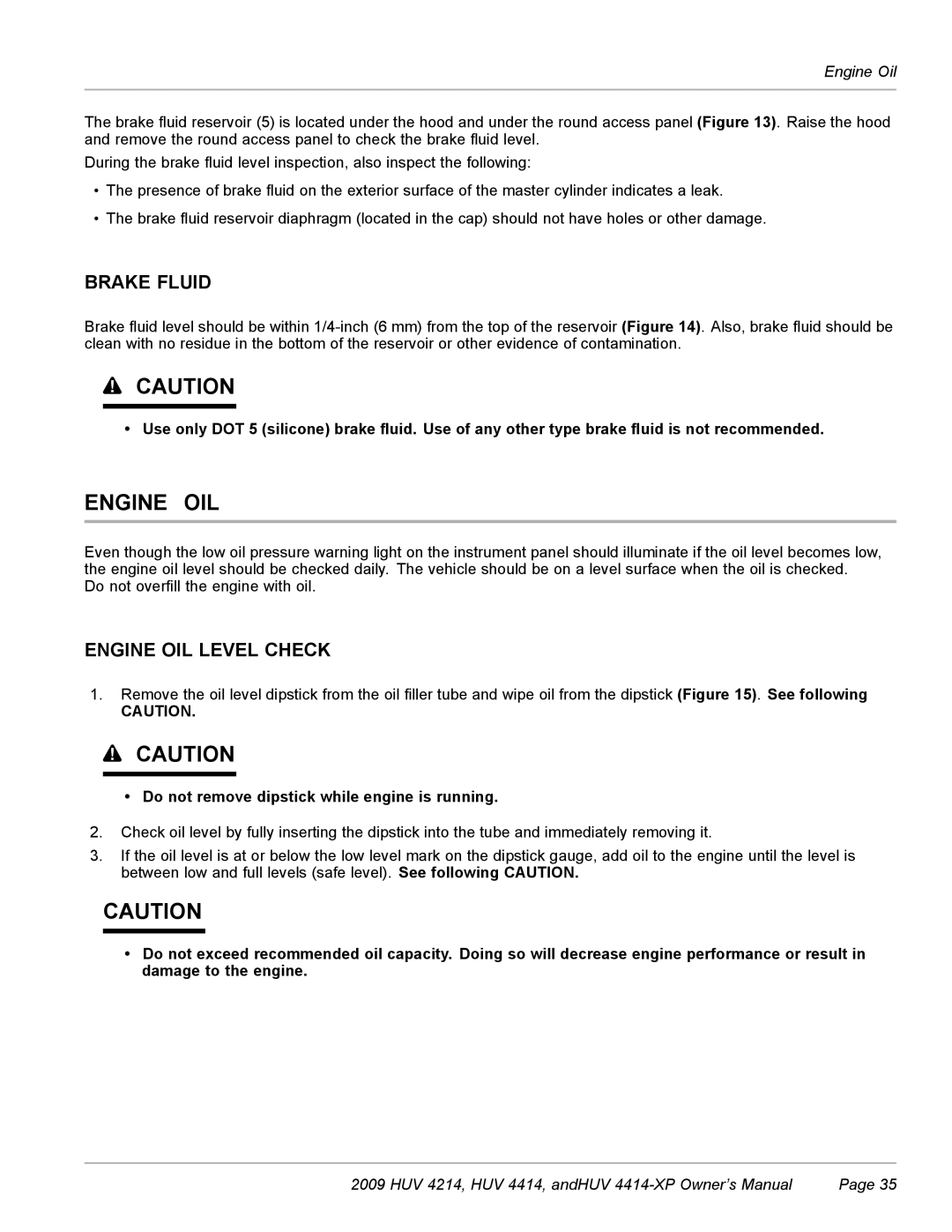 Husqvarna HUV 4414 Brake Fluid, Engine OIL Level Check, Engine Oil, Do not remove dipstick while engine is running 