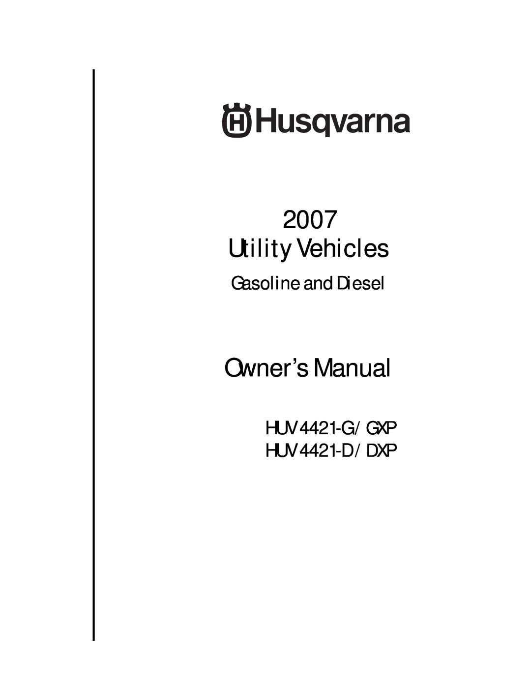 Husqvarna HUV 4421-D / DXP, HUV 4421-G / GXP owner manual Utility Vehicles, Owner’s Manual, Gasoline and Diesel 