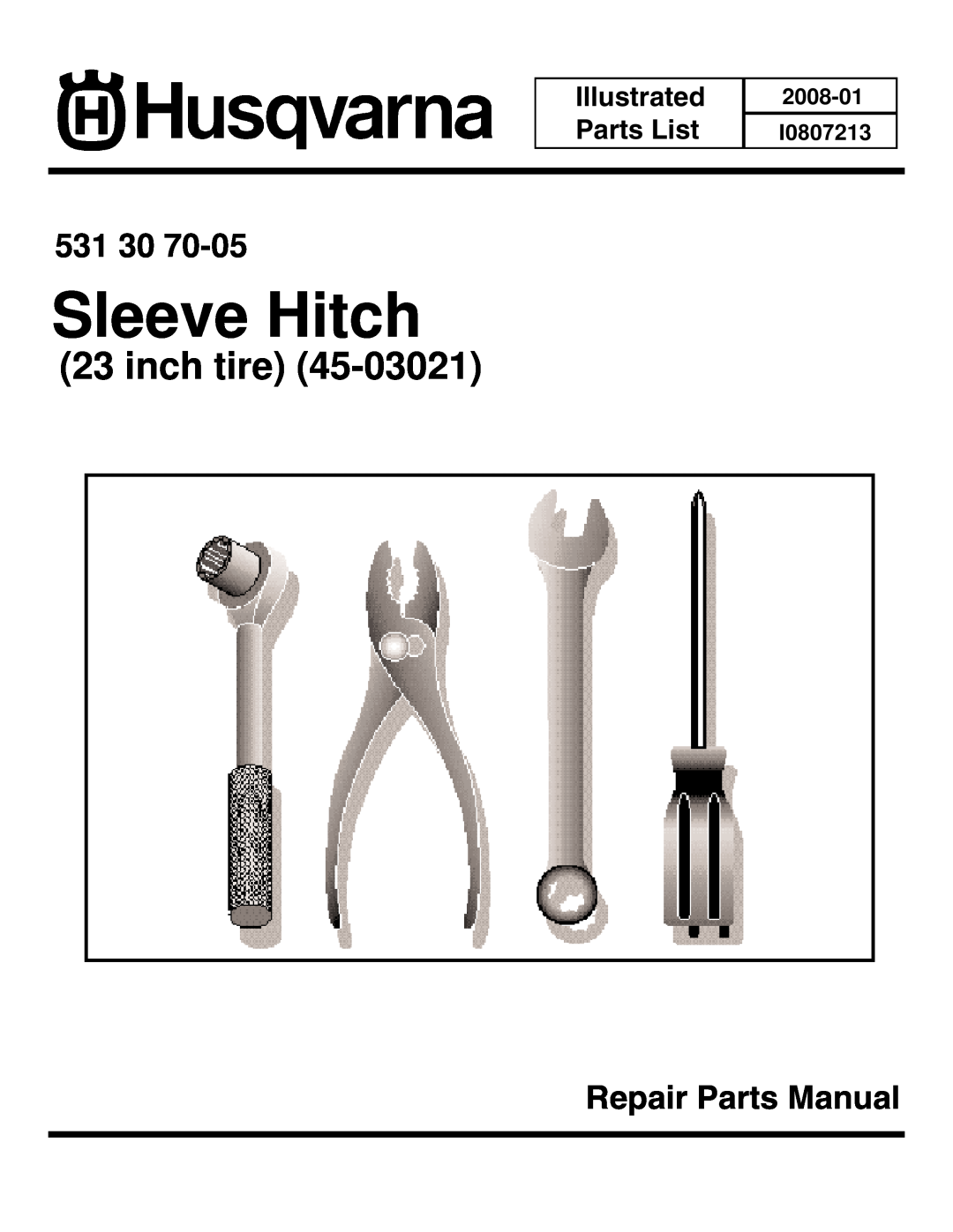 Husqvarna I0807213 manual Sleeve Hitch, inch tire, 531, Repair Parts Manual, Illustrated Parts List, 2008-01 