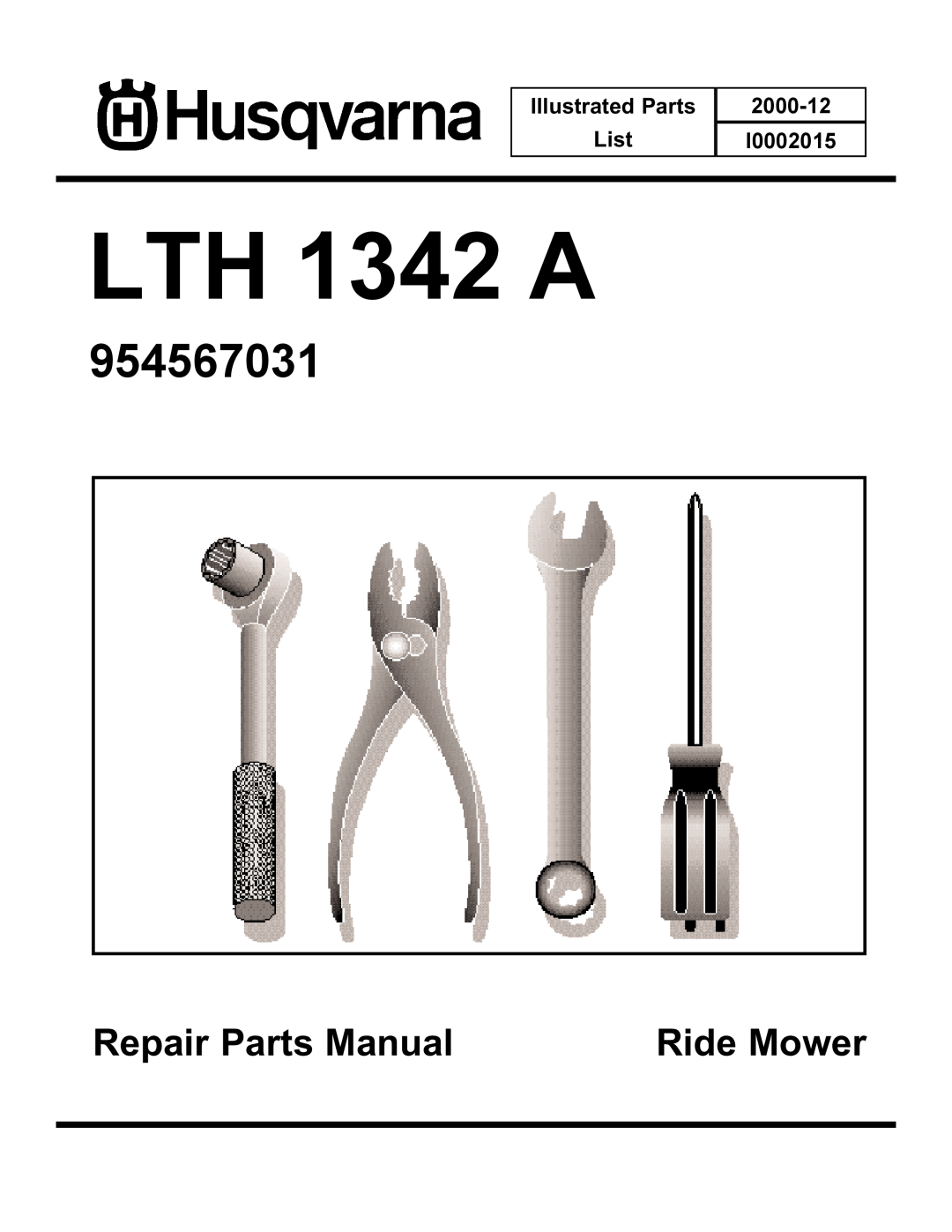 Husqvarna LTH1342A manual LTH 1342 A, 954567031, Repair Parts Manual, Ride Mower, Illustrated Parts List, 2000-12 I0002015 