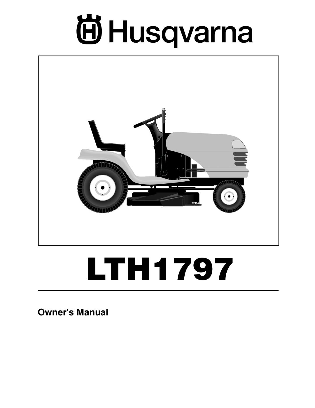 Husqvarna LTH1797 owner manual Owners Manual, 02494 