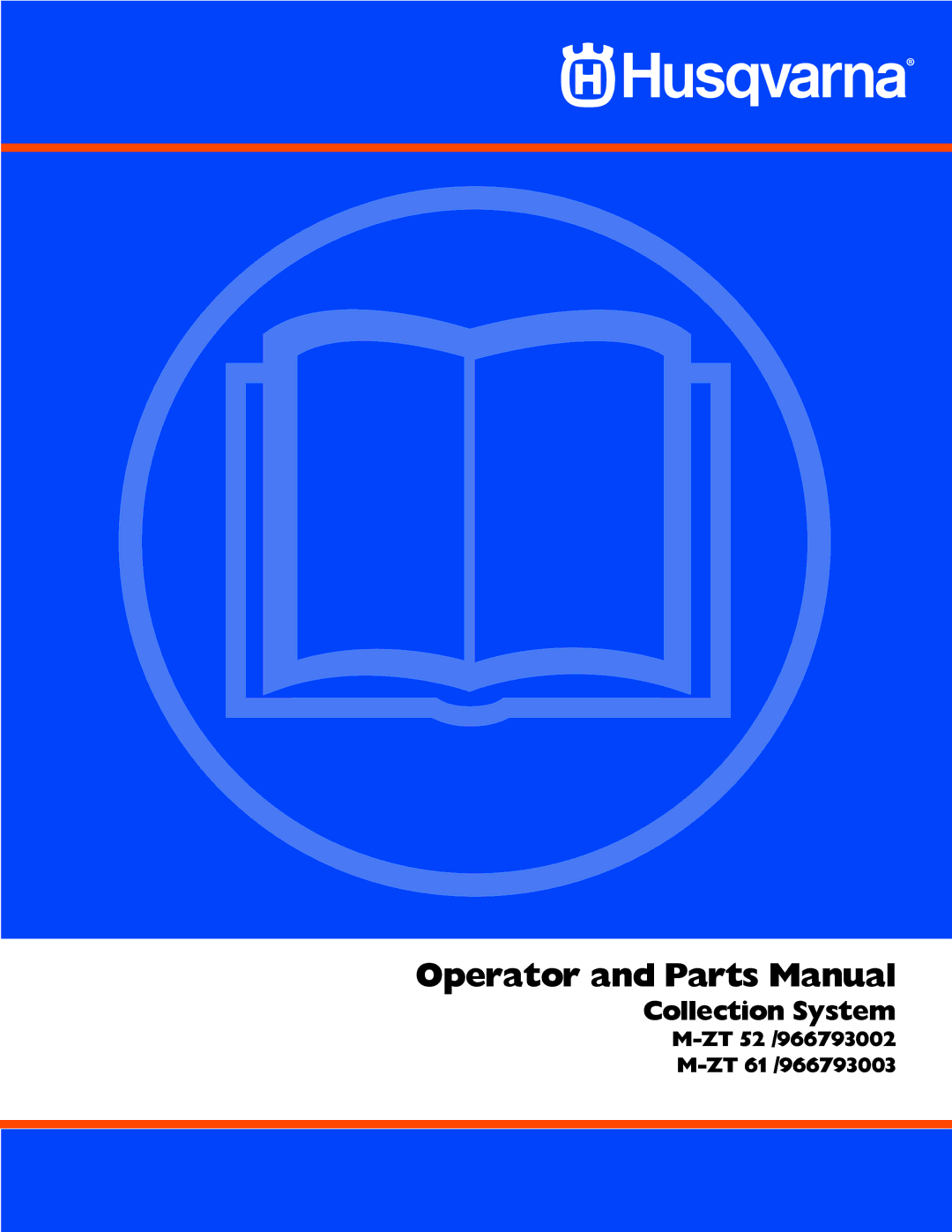 Husqvarna M-ZT 61 /966793003, M-ZT 52 /966793002 manual Operator and Parts Manual 