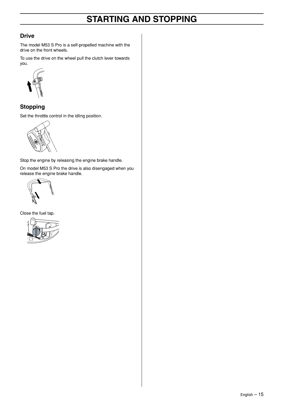 Husqvarna M48 Pro, M53 S Pro manual Drive, Stopping 