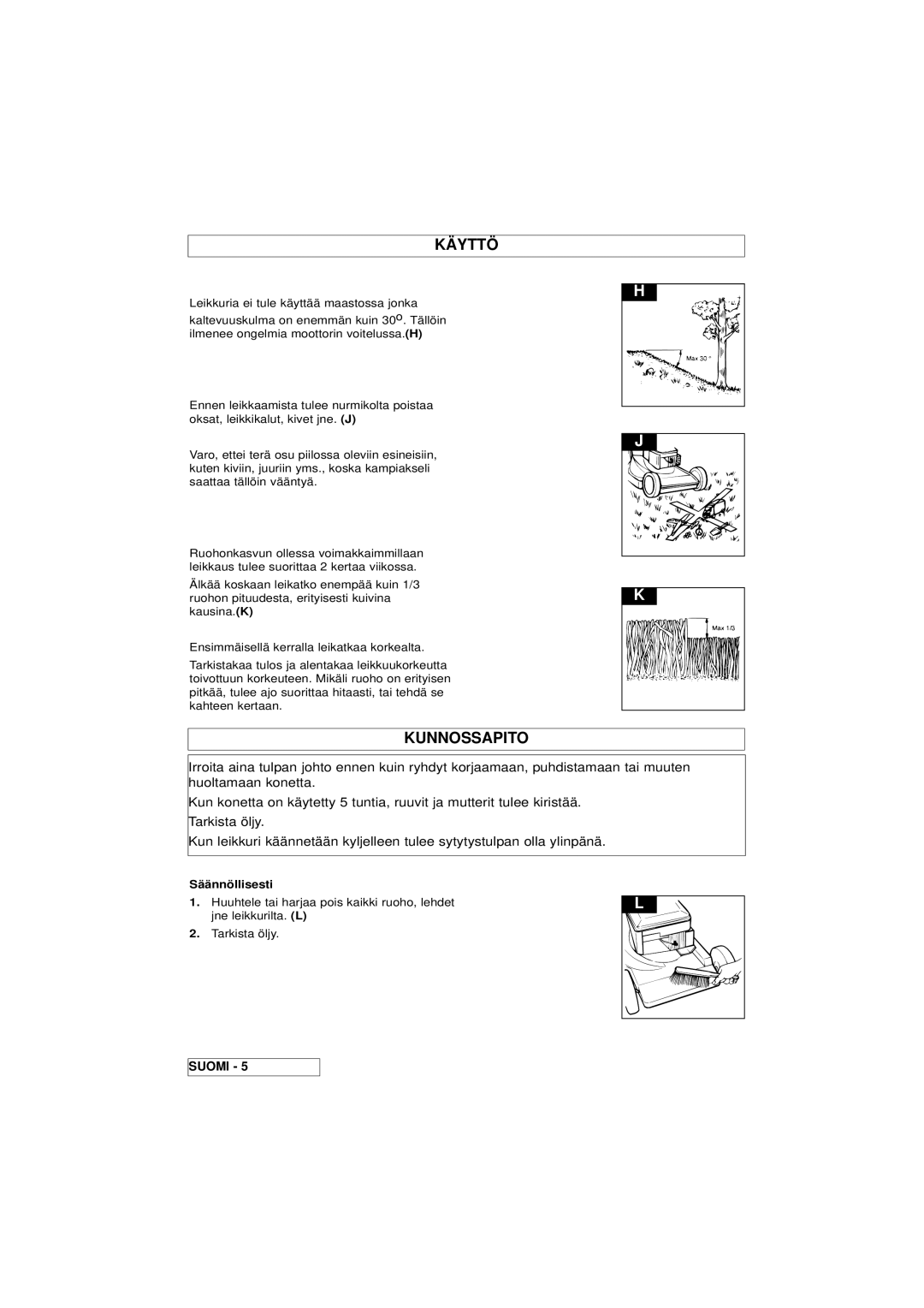 Husqvarna Master 46 manual Käyttö, Kunnossapito, Säännöllisesti 