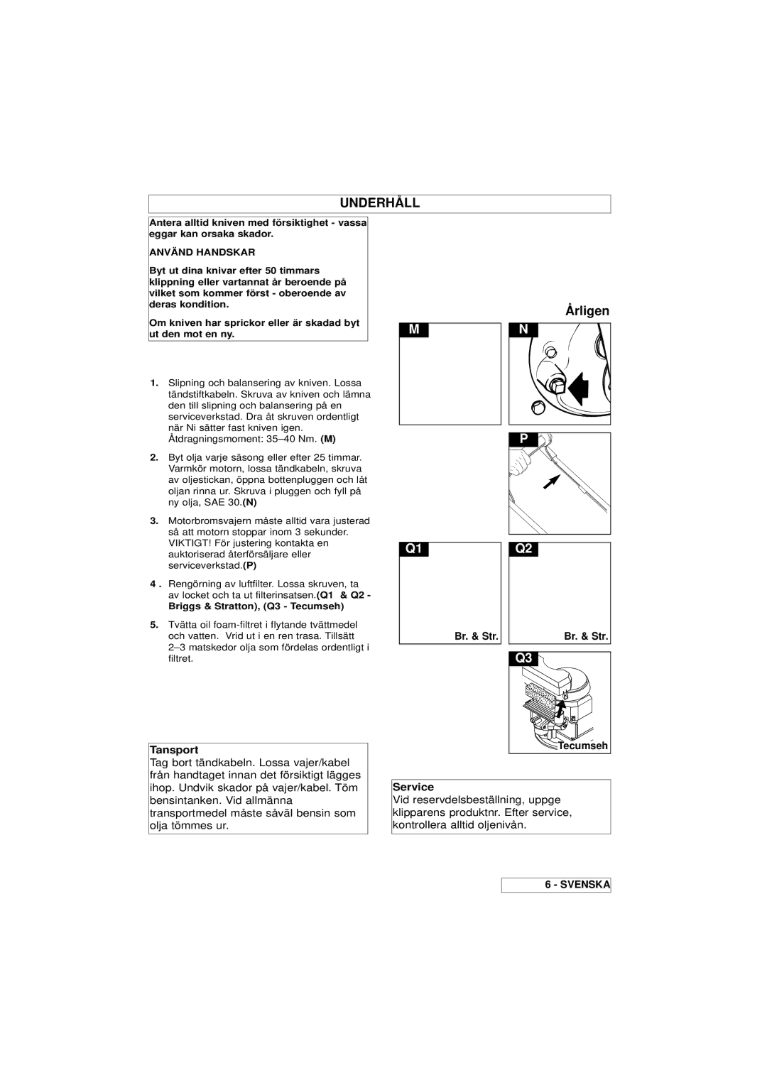 Husqvarna Master 46 manual Årligen, Tansport Br. & Str, Service, Använd Handskar 