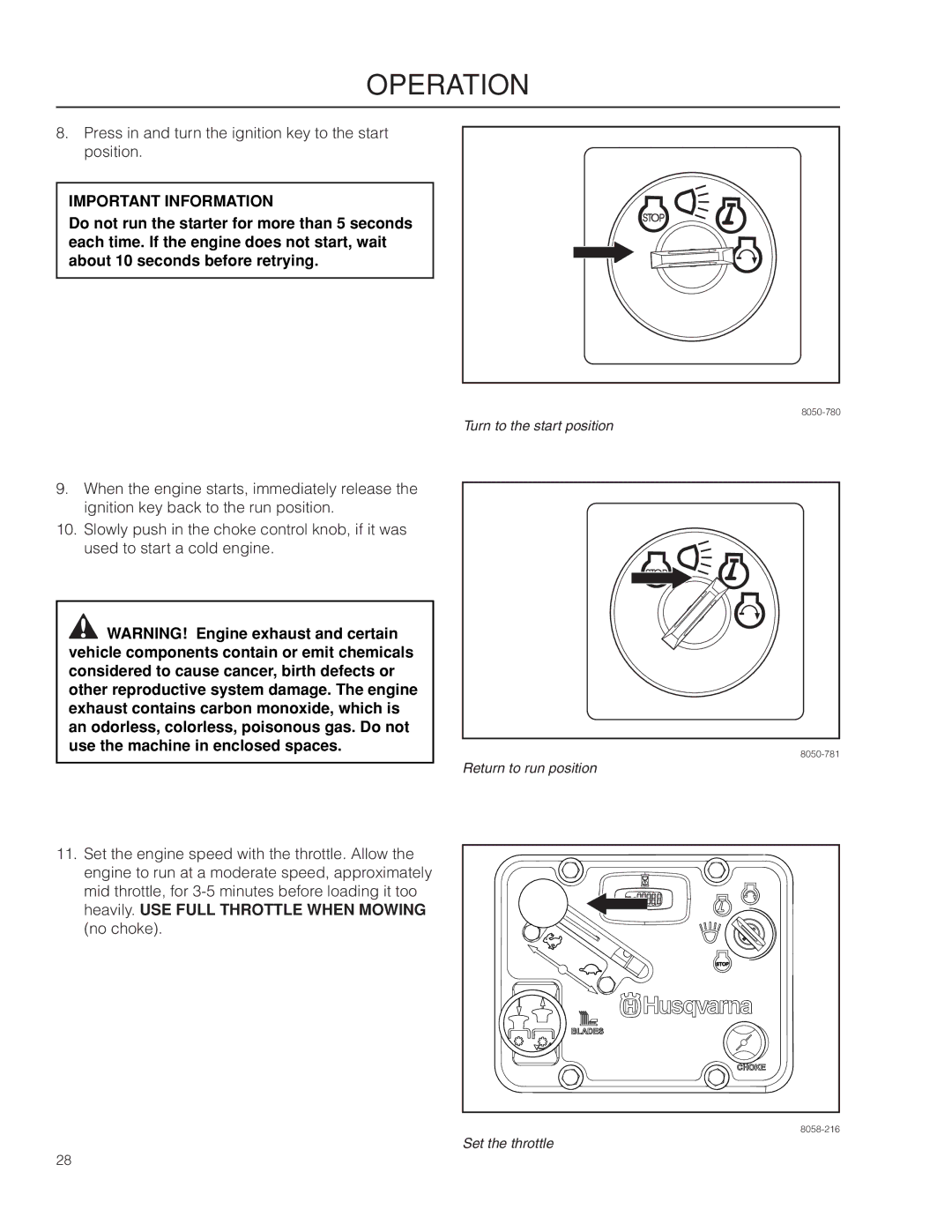 Husqvarna MZ61 warranty Press in and turn the ignition key to the start position 