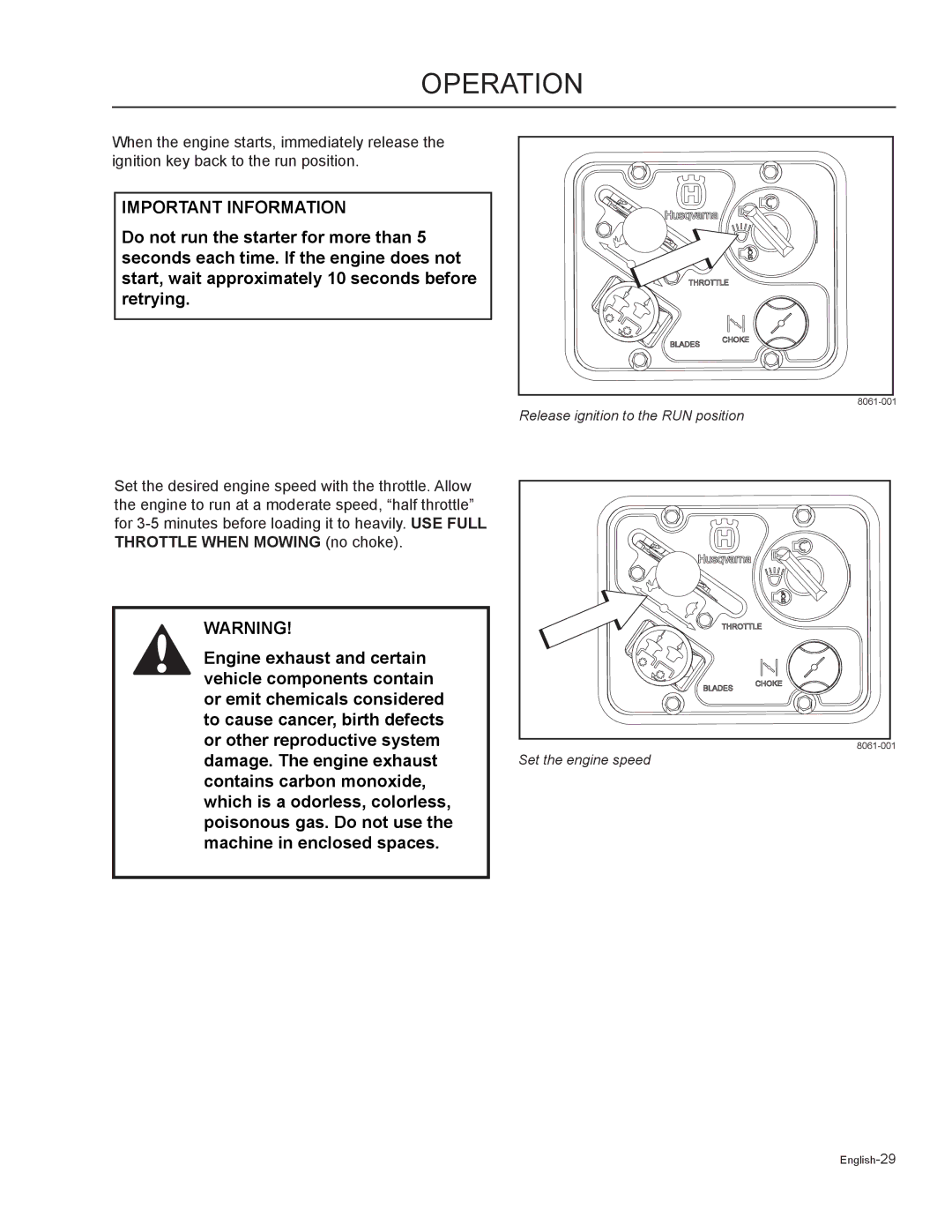 Husqvarna MZ7227 / 968999719, MZ6125C / 968999749, MZ6125BF / 968999721 manual Release ignition to the RUN position 