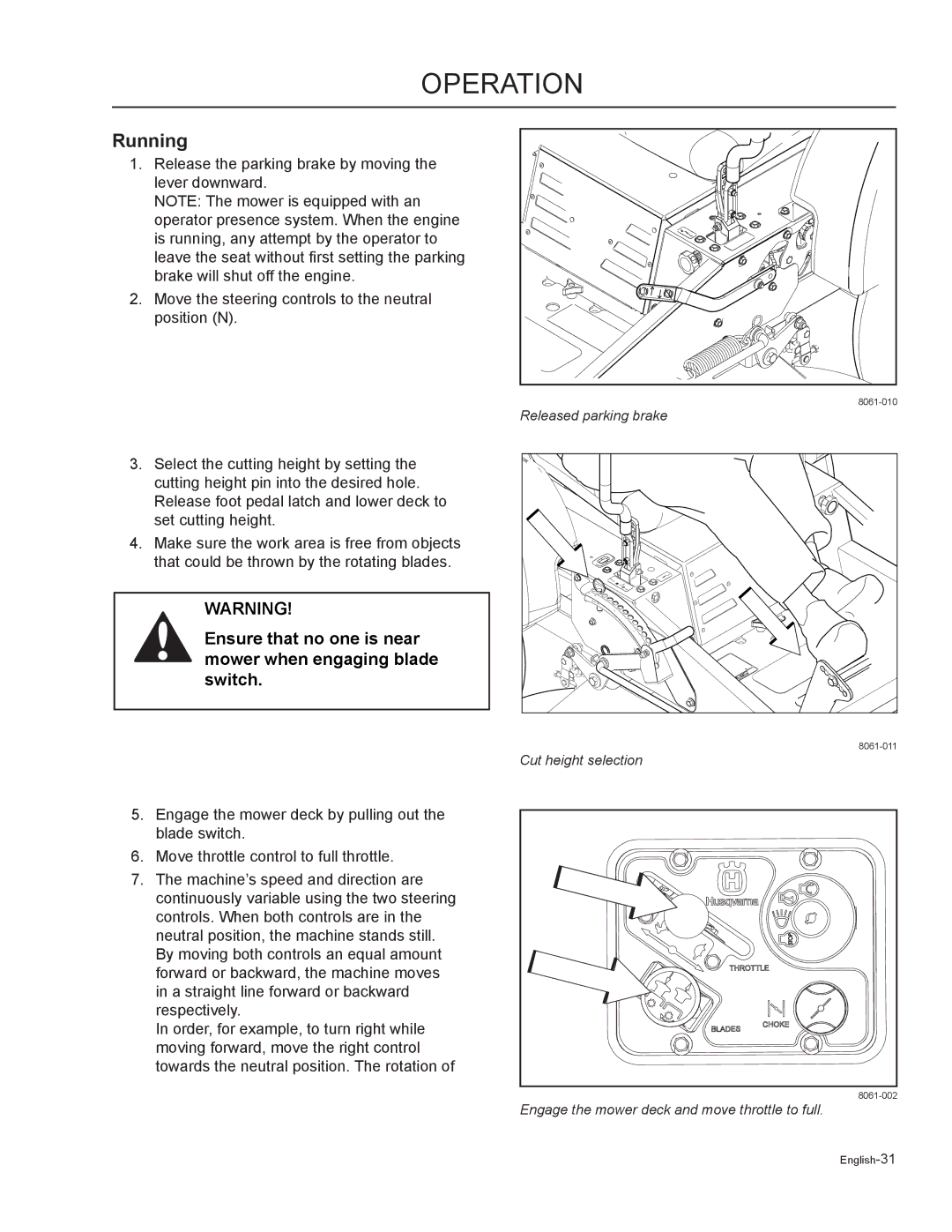 Husqvarna MZ6125 / 968999718, MZ6125C / 968999749 Running, Ensure that no one is near mower when engaging blade switch 