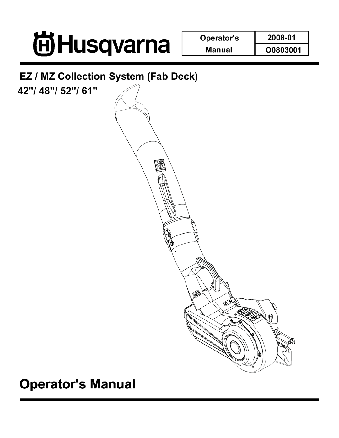 Husqvarna manual EZ / MZ Collection System Fab Deck 42/ 48/ 52, Operators Manual, 2008-01 O0803001 