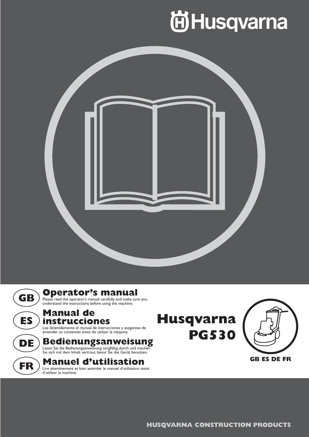 Husqvarna PG530 manuel dutilisation Operator’s manual, Manual de instrucciones, Bedienungsanweisung, Manuel d’utilisation 