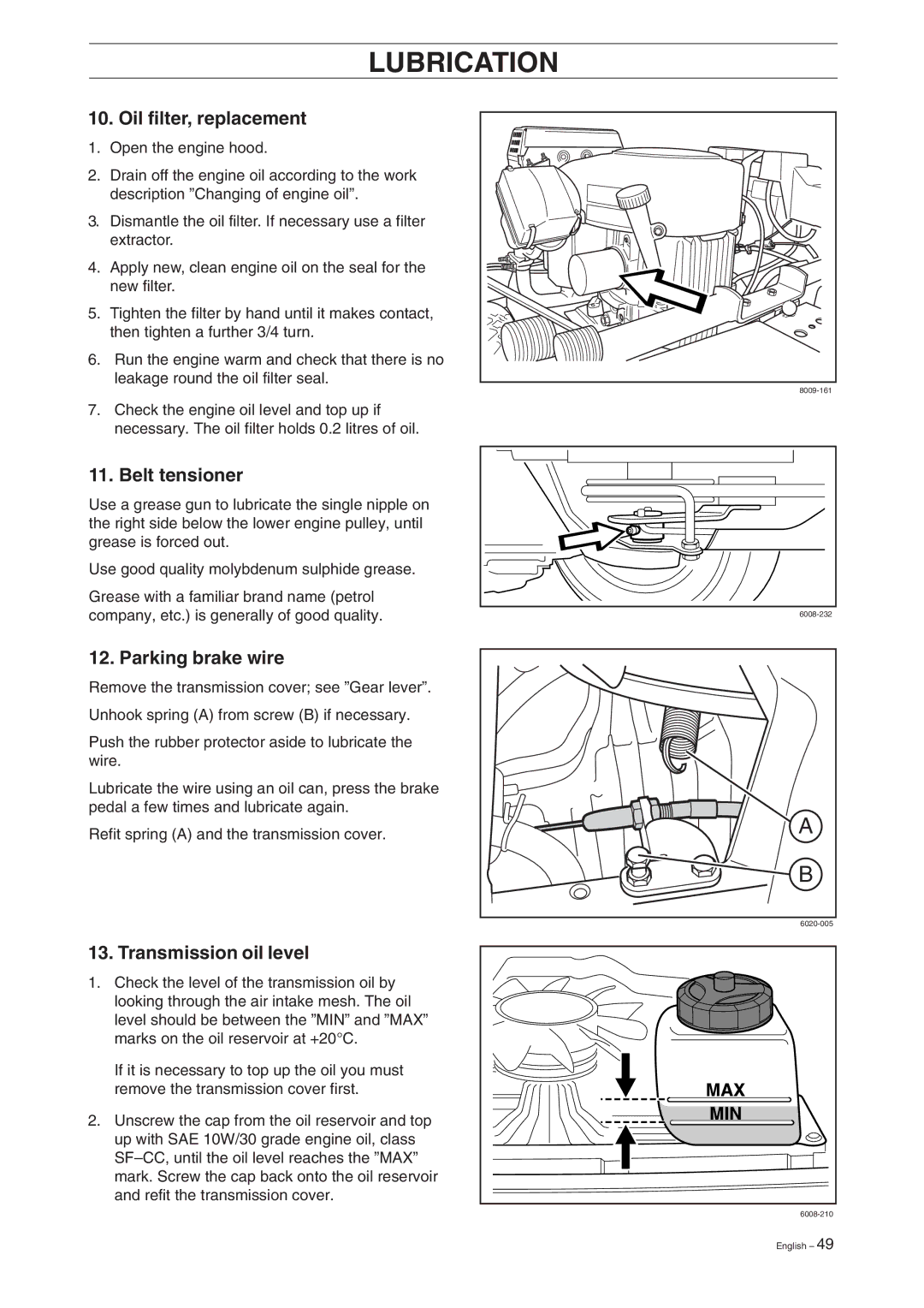 Husqvarna ProFlex 18 manual Oil filter, replacement, Belt tensioner, Parking brake wire, Transmission oil level 