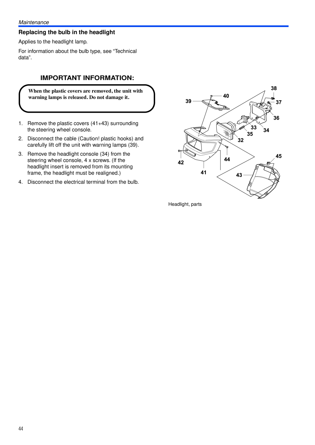 Husqvarna PT26 D manual Replacing the bulb in the headlight, Important Information, Maintenance 