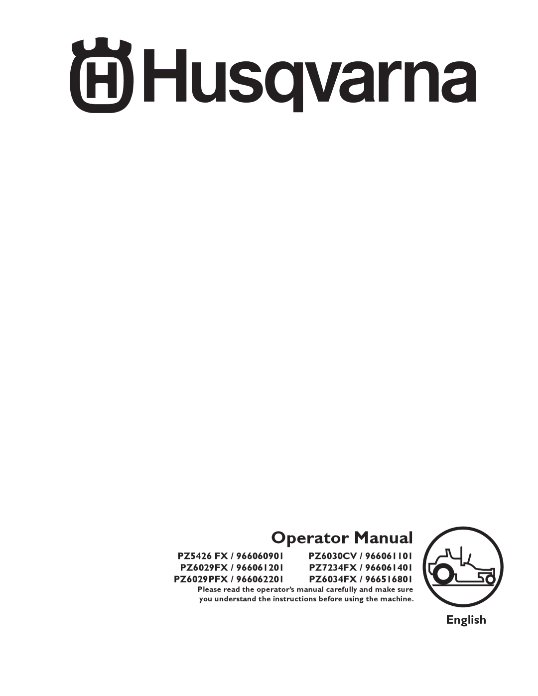 Husqvarna PZ6029PFX / 966062201, PZ6034FX / 966516801, PZ7234FX / 966061401, PZ6030CV / 966061101 manual Operator Manual 