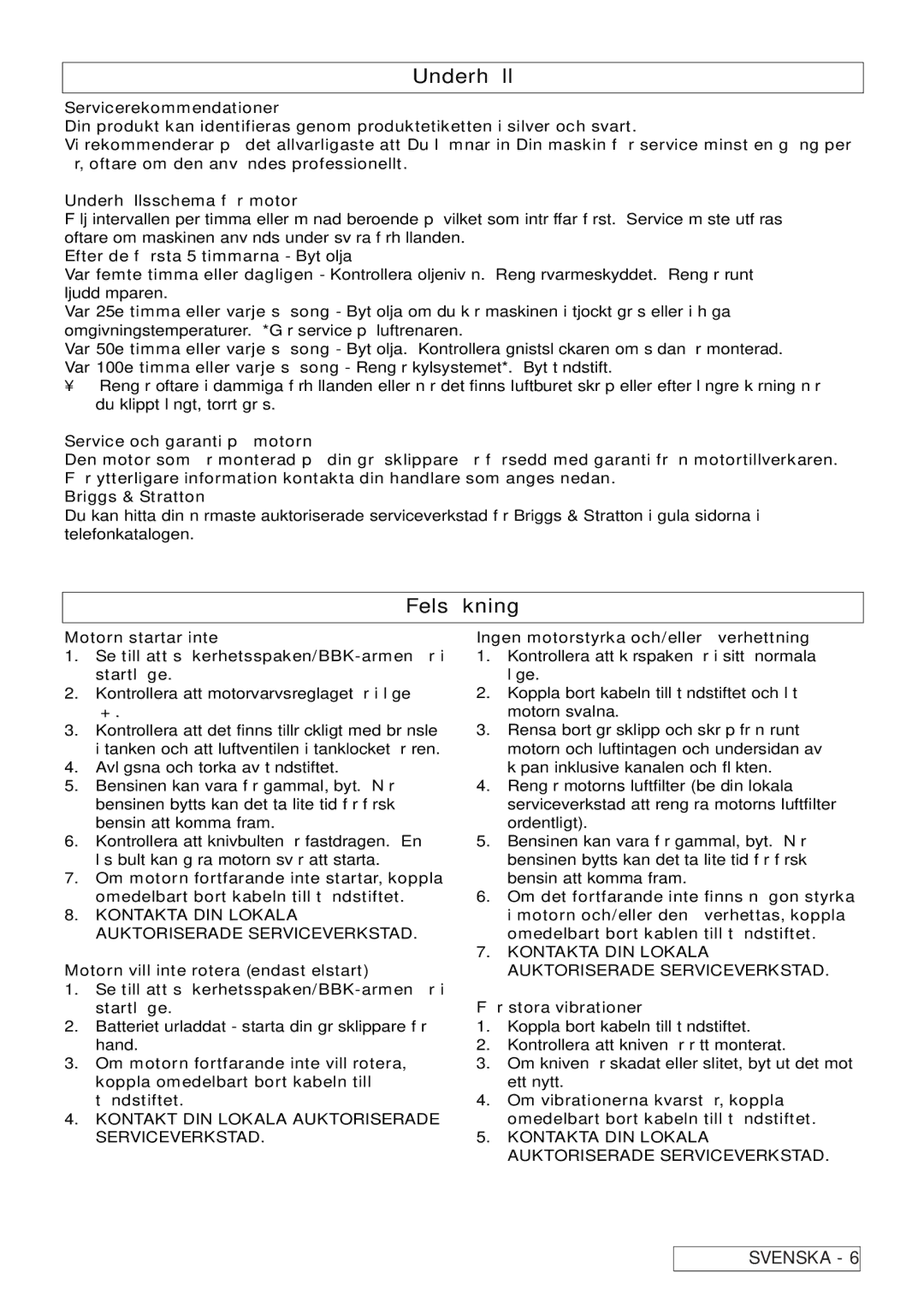 Husqvarna R 50S / BBC, R 50SE manual Felsökning, Kontakta DIN Lokala Auktoriserade Serviceverkstad, För stora vibrationer 