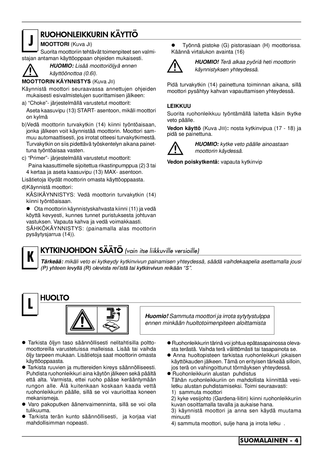 Husqvarna R147S, R153SV, R151SV Moottori Kuva JI, Moottorin Käynnistys Kuva JII, Choke- järjestelmällä varustetut moottorit 