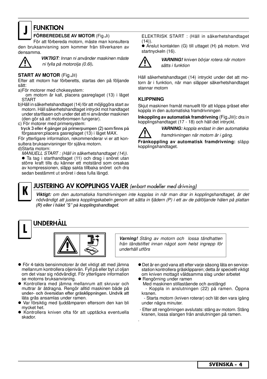 Husqvarna R153SV, R150SVH, R151SV, R151SH, R147 Funktion, Underhåll, Start AV Motor Fig.JII, Förberedelse AV Motor Fig.JI 