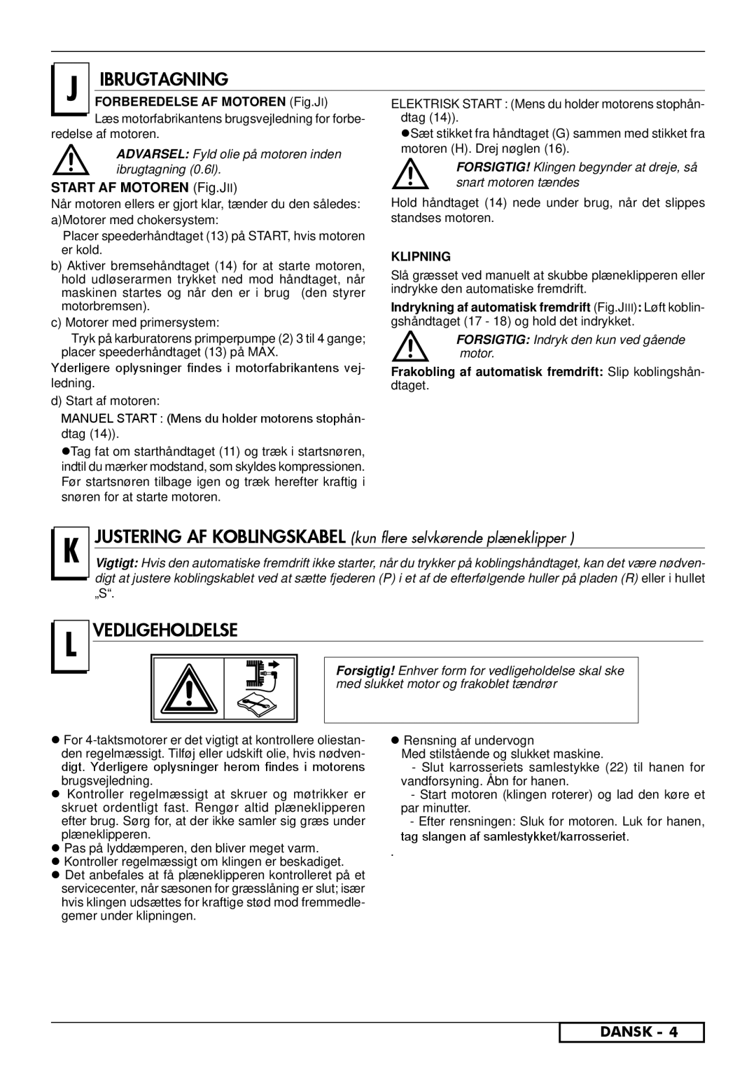 Husqvarna R147, R153SV, R150SVH, R151SV Motorer med primersystem,  Rensning af undervogn Med stilstående og slukket maskine 