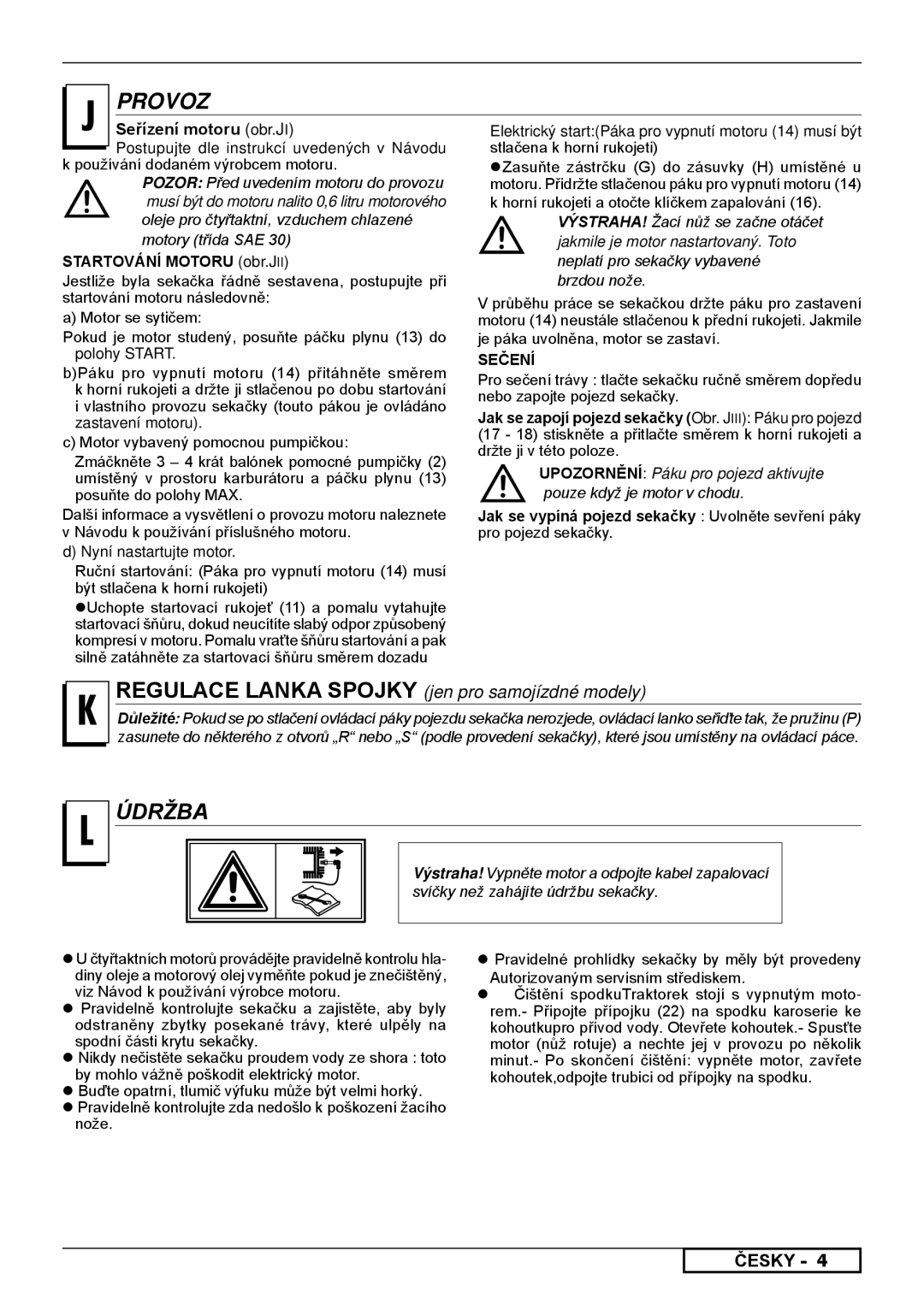 Husqvarna R150SH, R153SV, R150SVH, R151SV, R151SH, R147SE, R146S manual Seřízení motoru obr.JI, Startování Motoru obr.JII, Sečení 